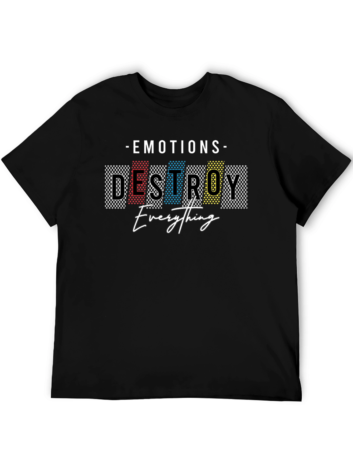 Emotions Destroy Everything Graphic Tee