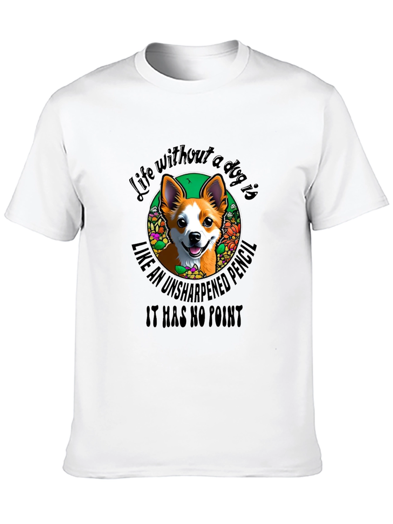 Dog Lover T-Shirt - Life Without a Dog Design