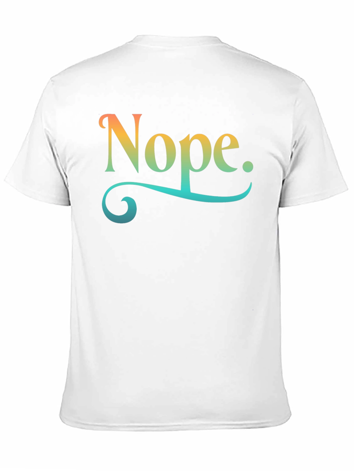 Nope. T-Shirt Gradient Funny Sarcastic Mens Tee