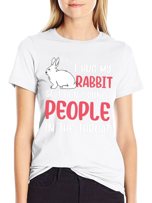 I Hug My Rabbit Funny T-Shirt