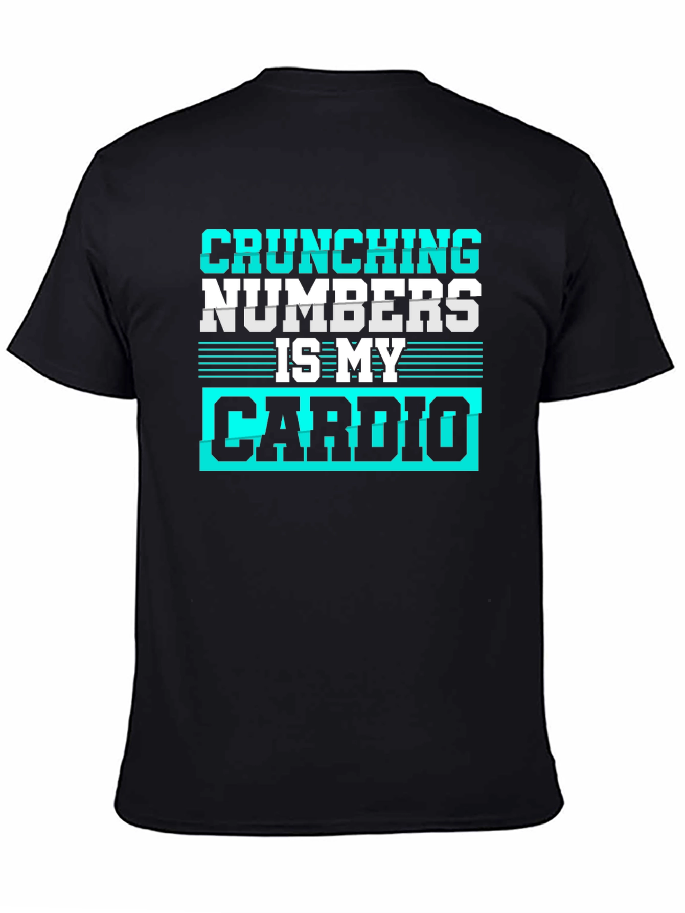 Crunching Numbers is My Cardio Graphic Tee