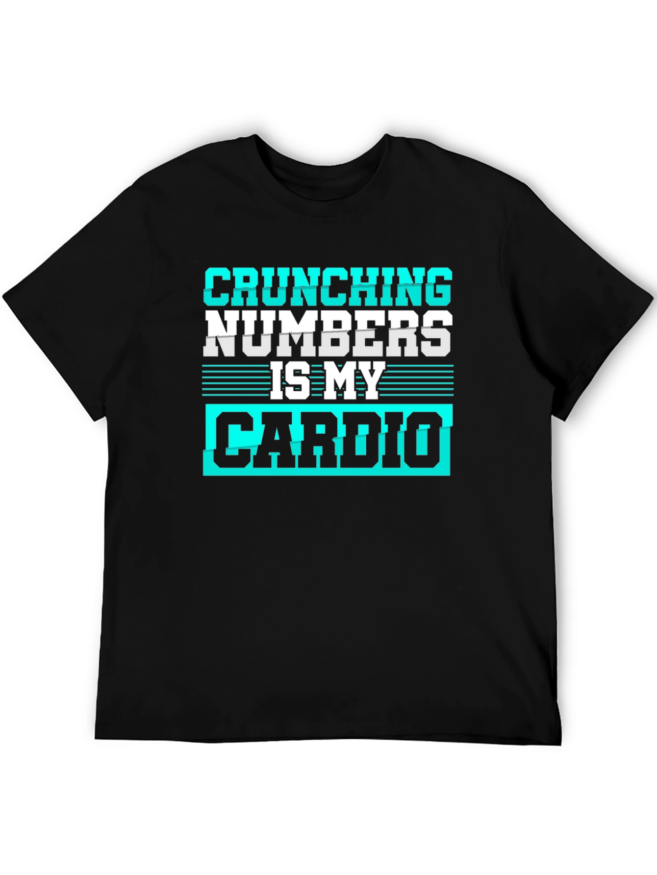 Crunching Numbers is My Cardio Graphic Tee