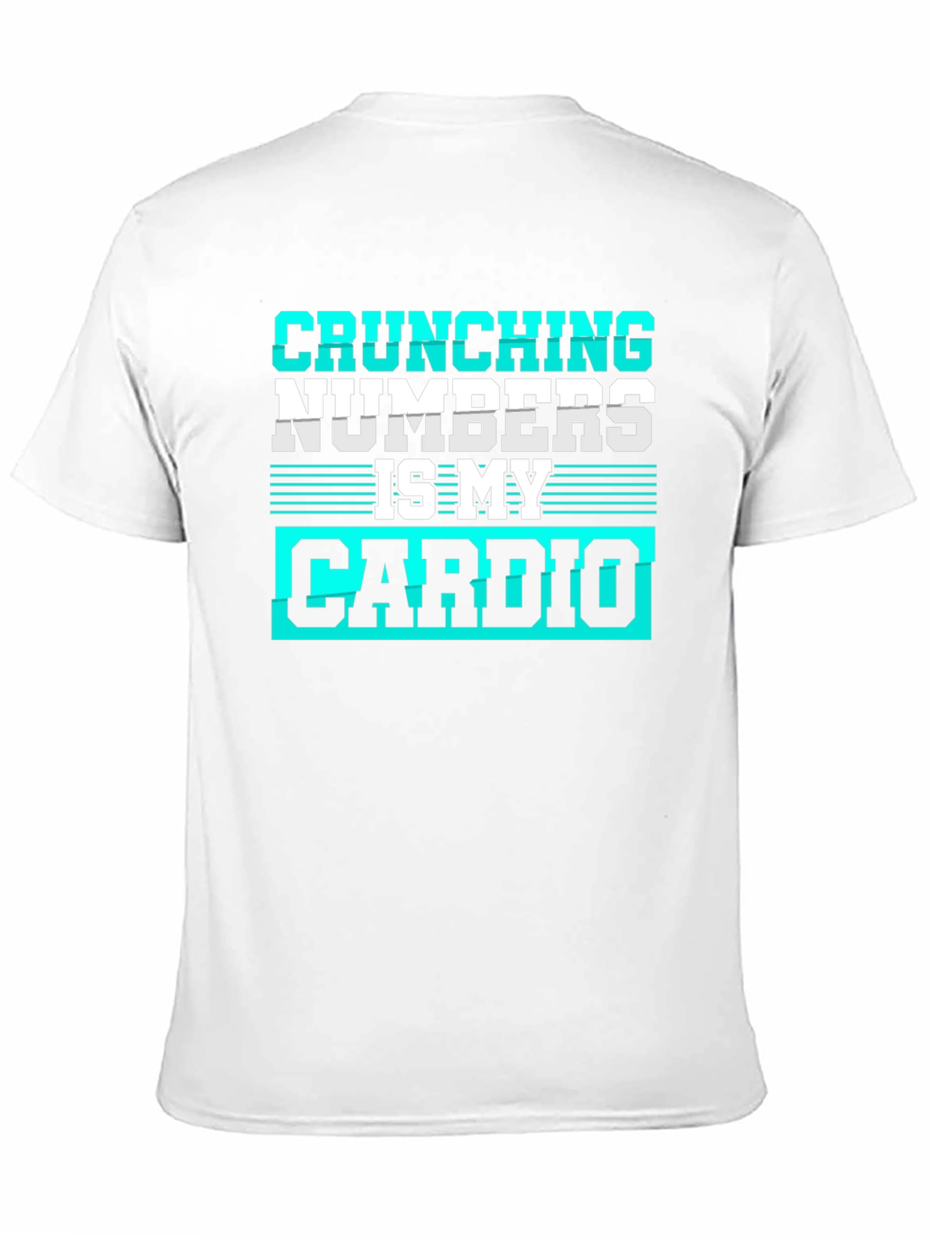 Crunching Numbers is My Cardio Graphic Tee