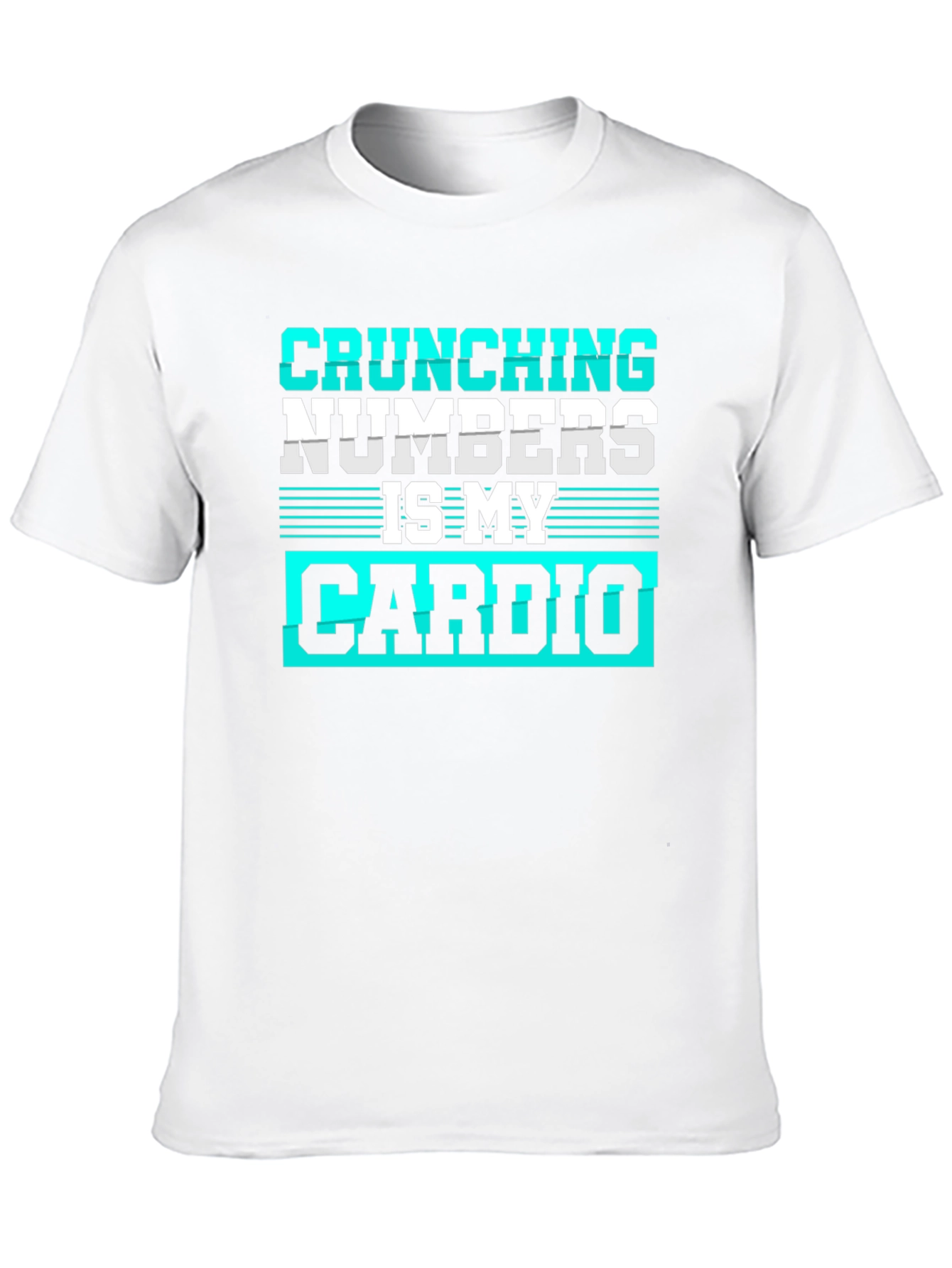 Crunching Numbers is My Cardio Graphic Tee