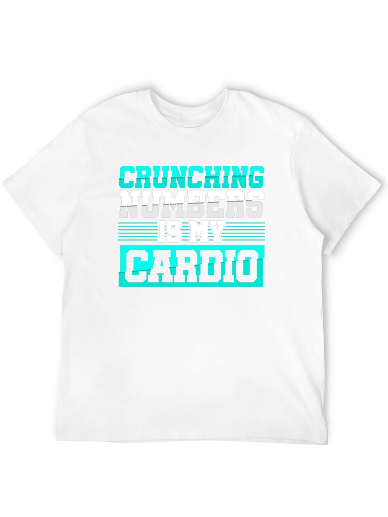 Crunching Numbers is My Cardio Graphic Tee