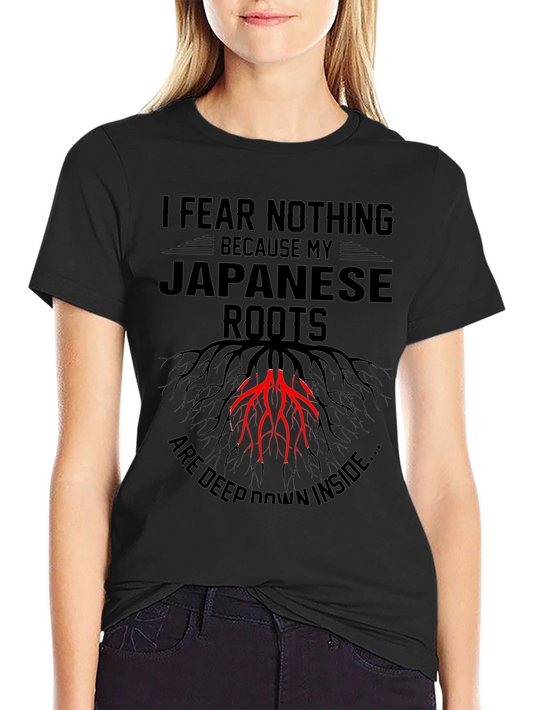 I Fear Nothing Japanese Roots T-Shirt