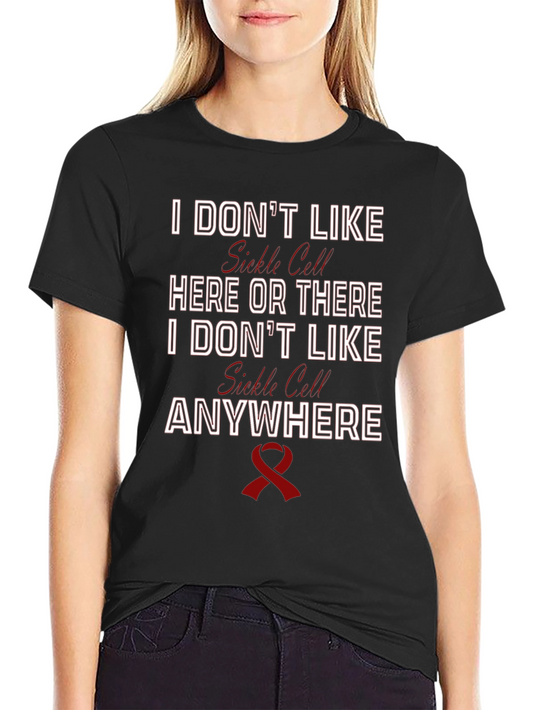I Dont Like Sickle Cell Awareness T-Shirt