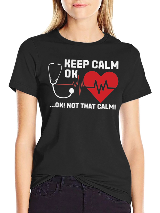Keep Calm OK T-Shirt - Medical Humor Tee