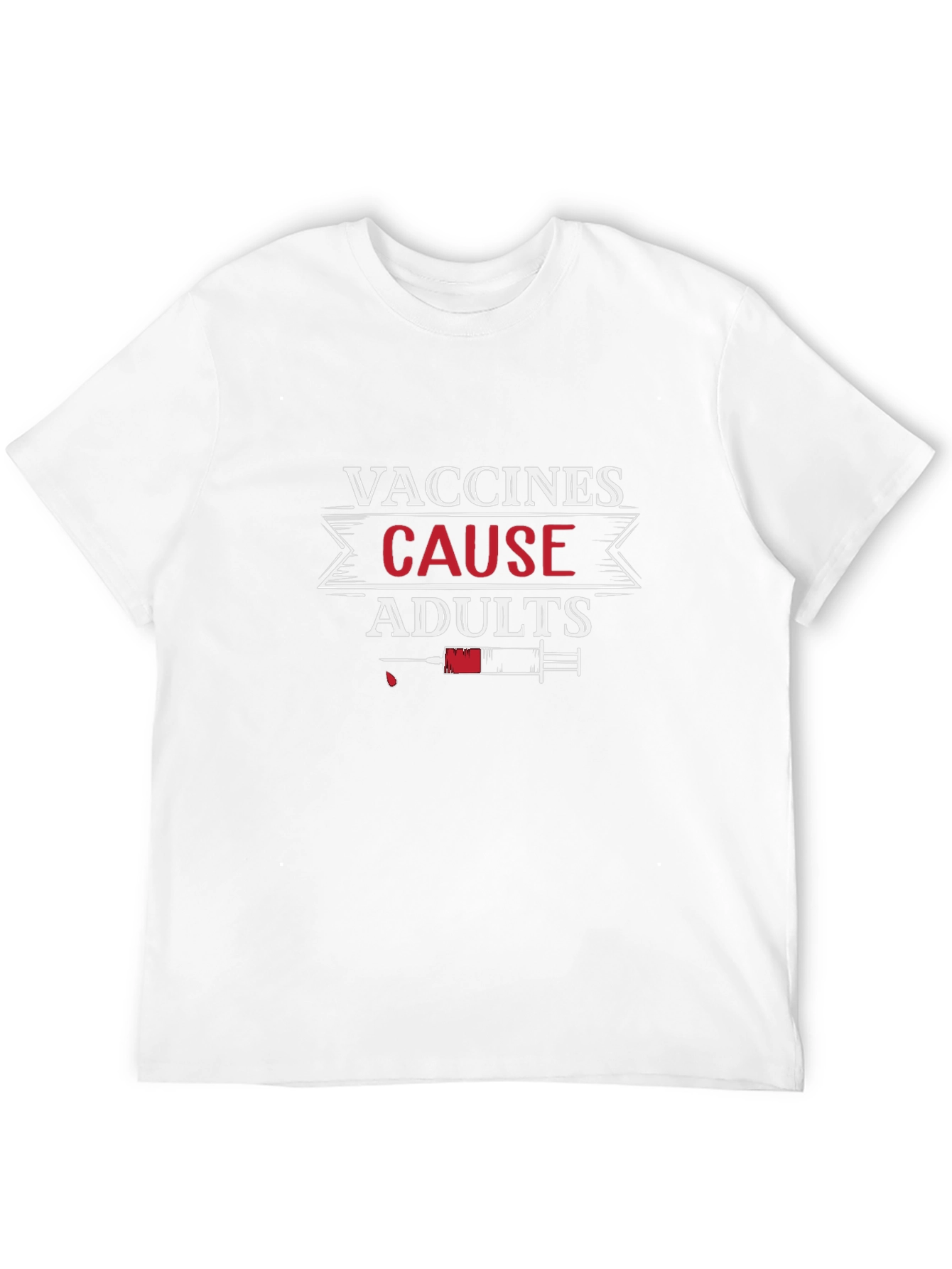 Vaccines Cause Adults Graphic Tee
