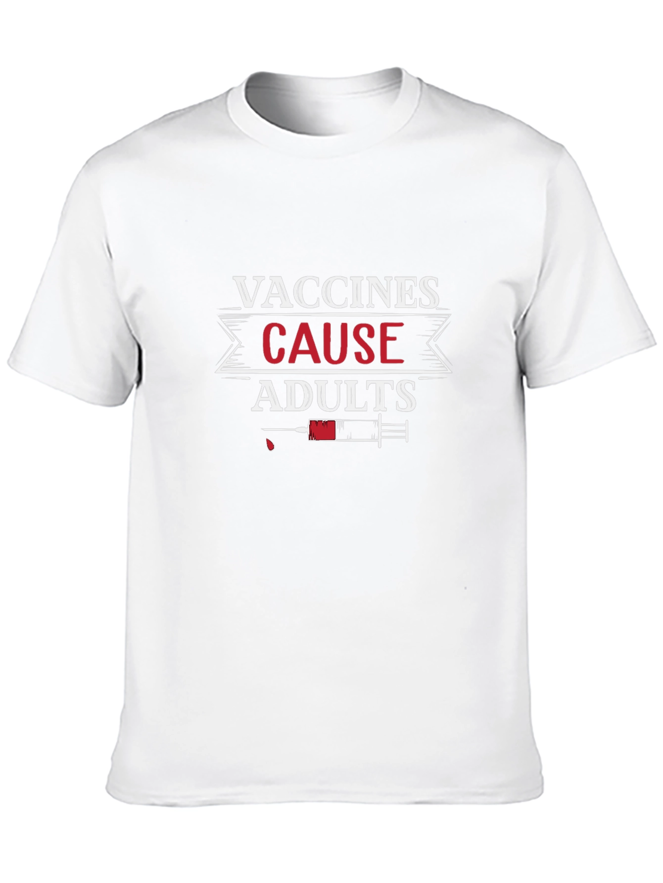 Vaccines Cause Adults Graphic Tee