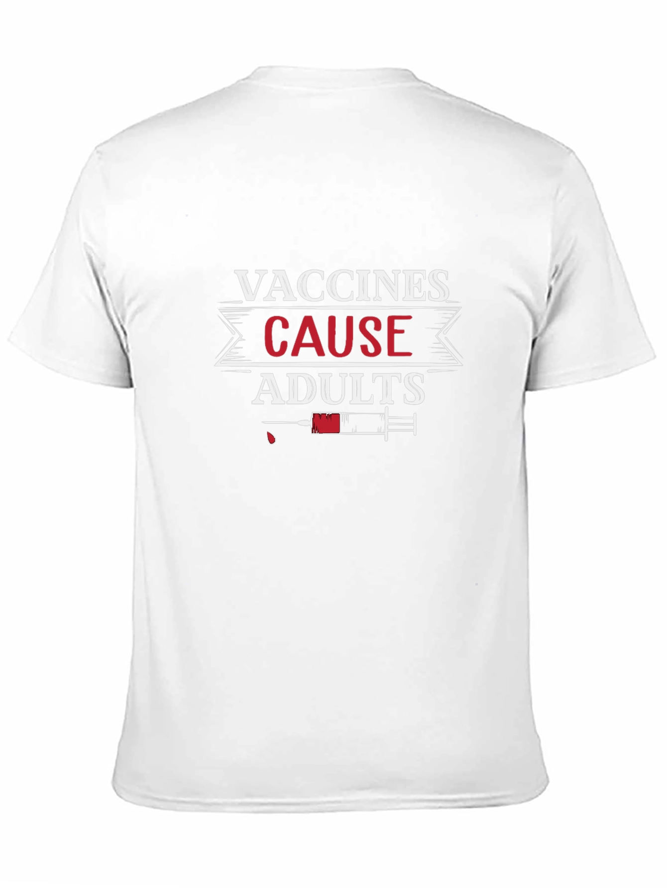 Vaccines Cause Adults Graphic Tee
