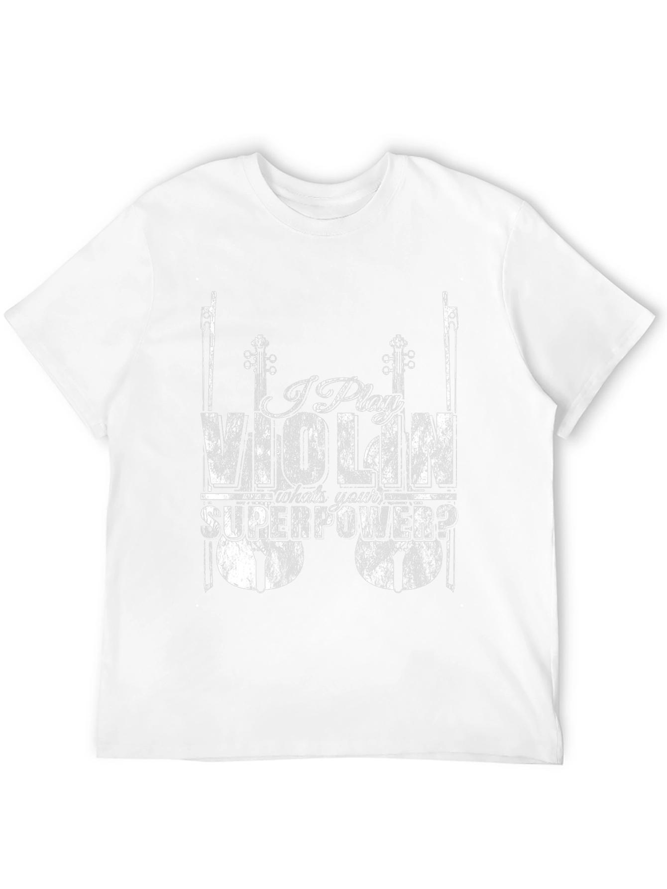 I Play Violin - Whats Your Superpower T-Shirt