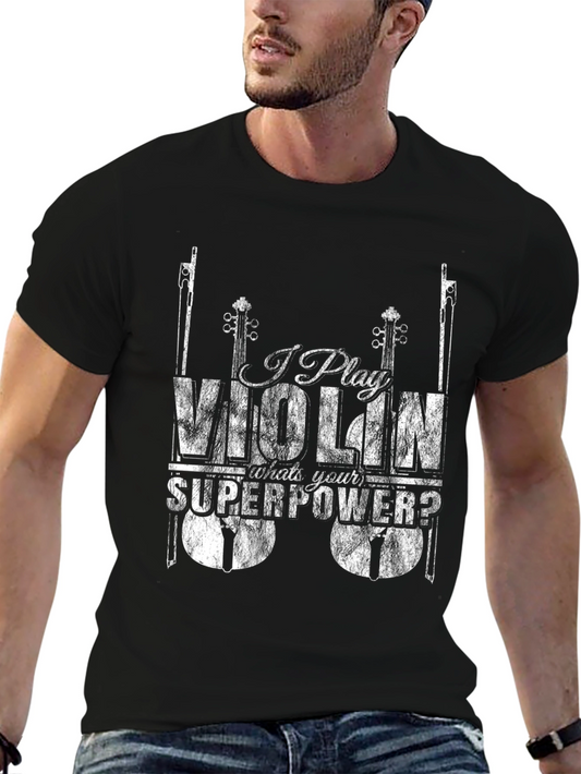 I Play Violin - Whats Your Superpower T-Shirt
