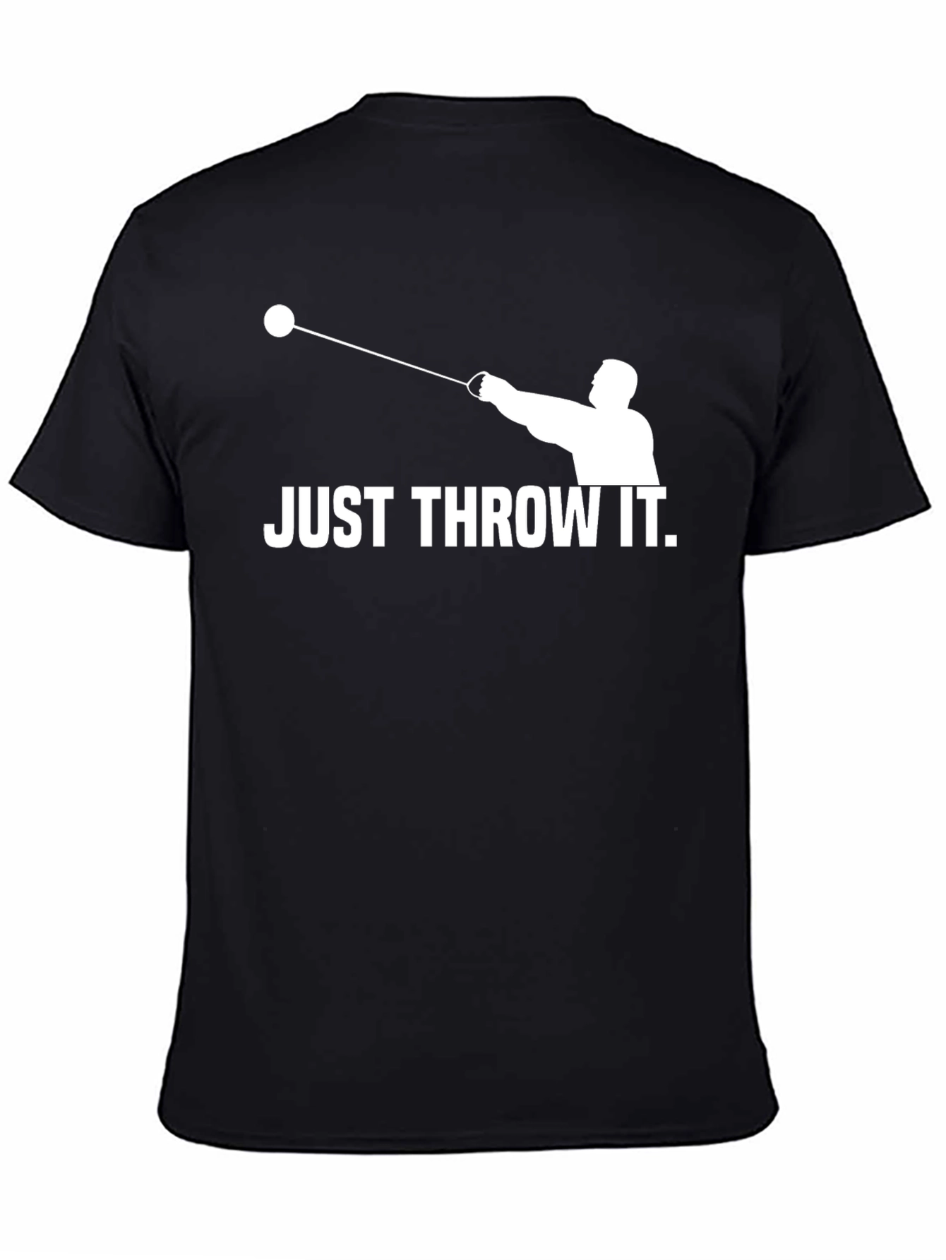 Just Throw It T-Shirt | Funny Hammer Throw Tee