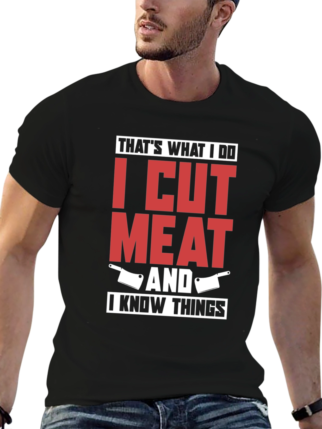 I Cut Meat And I Know Things T-Shirt