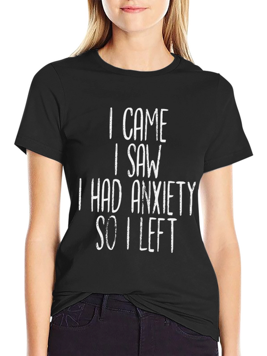 Anxiety Slogan Graphic Tee - Funny Unisex T-Shirt