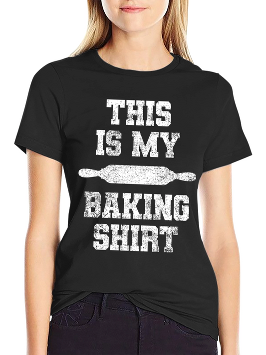Baking Shirt - This is My Baking Shirt