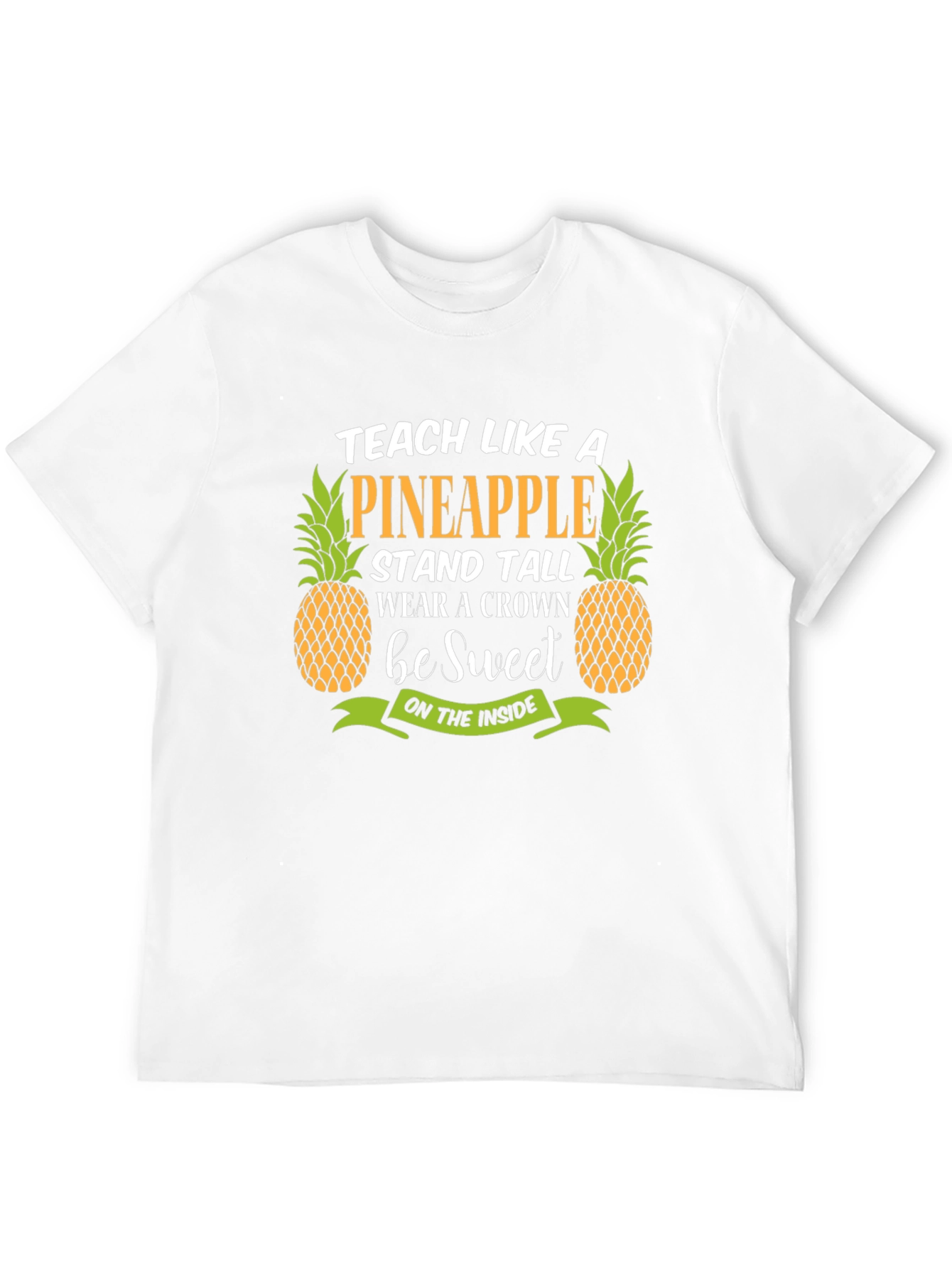 Teach Like a Pineapple T-Shirt