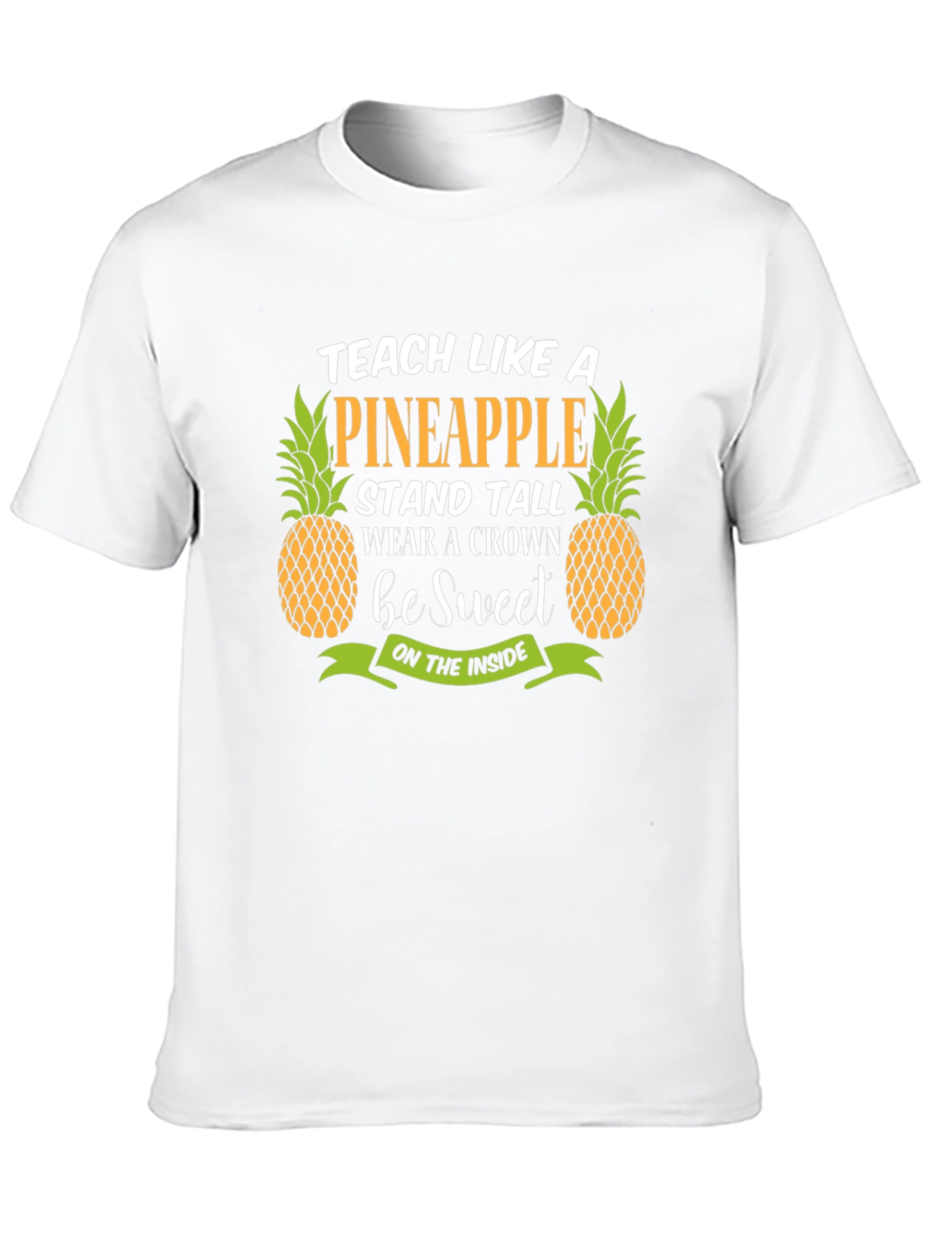 Teach Like a Pineapple T-Shirt