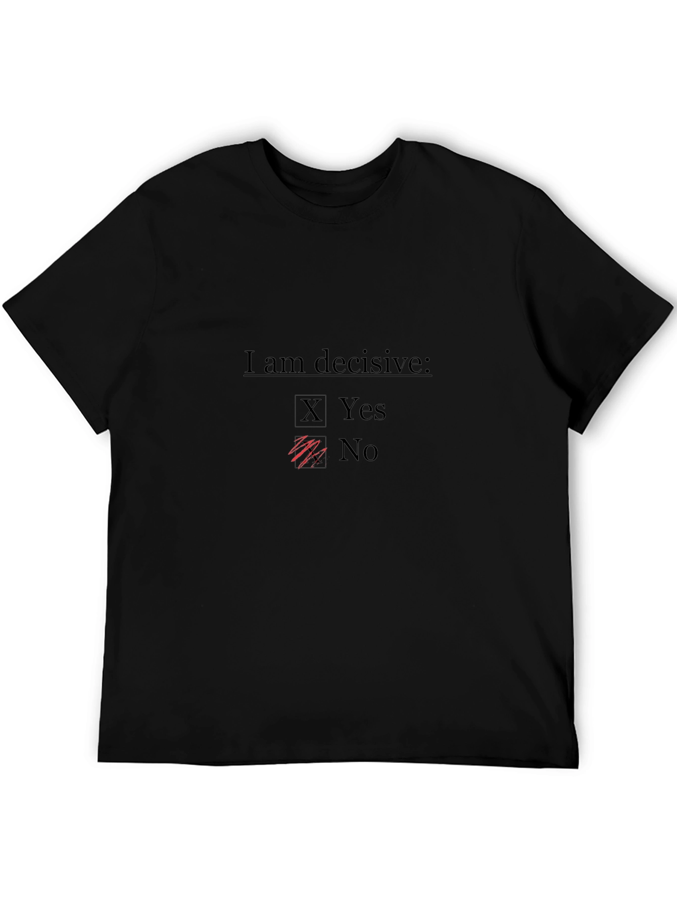 Decisive T-Shirt: Humorous Graphic Tee