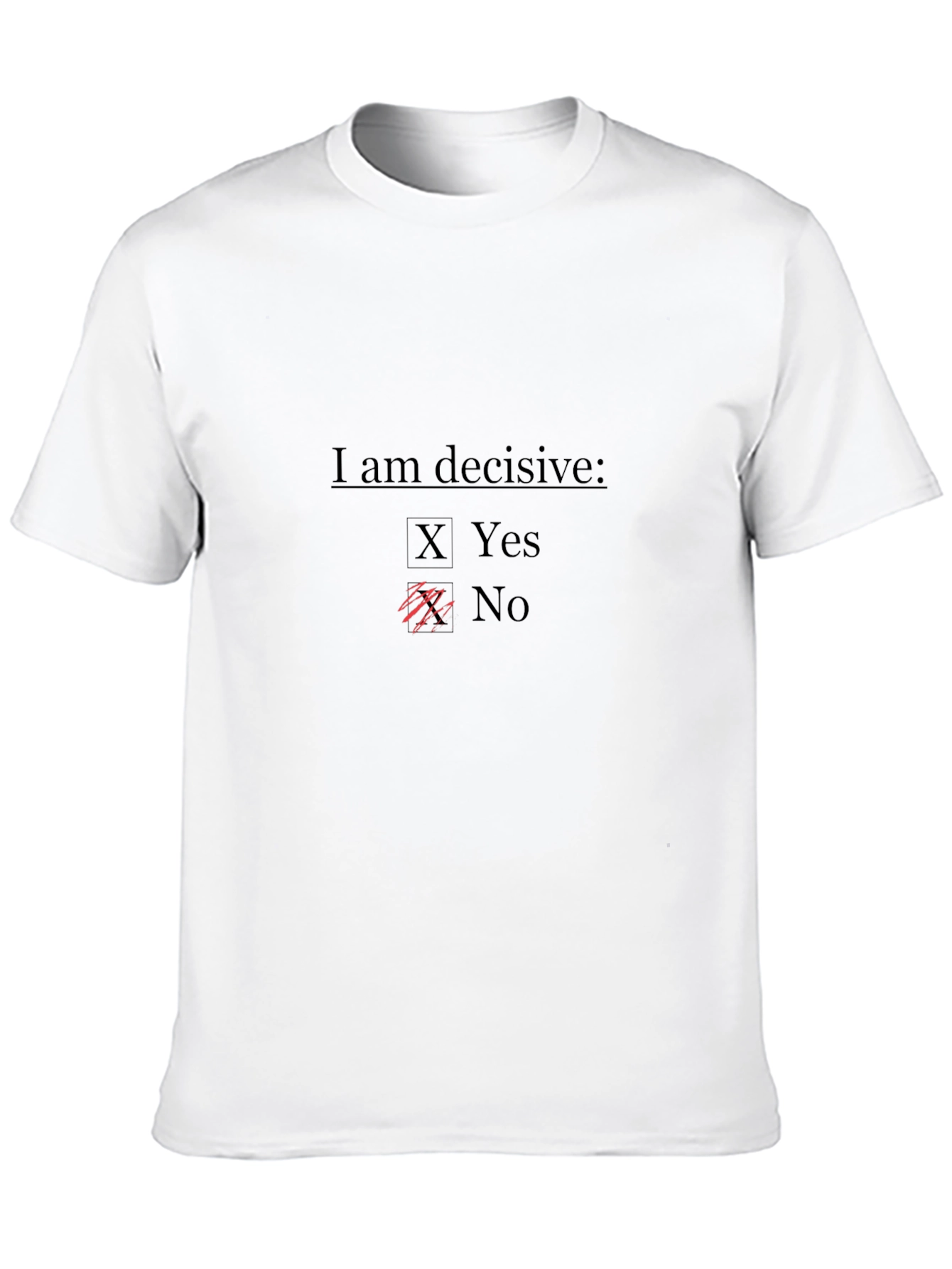 Decisive T-Shirt: Humorous Graphic Tee