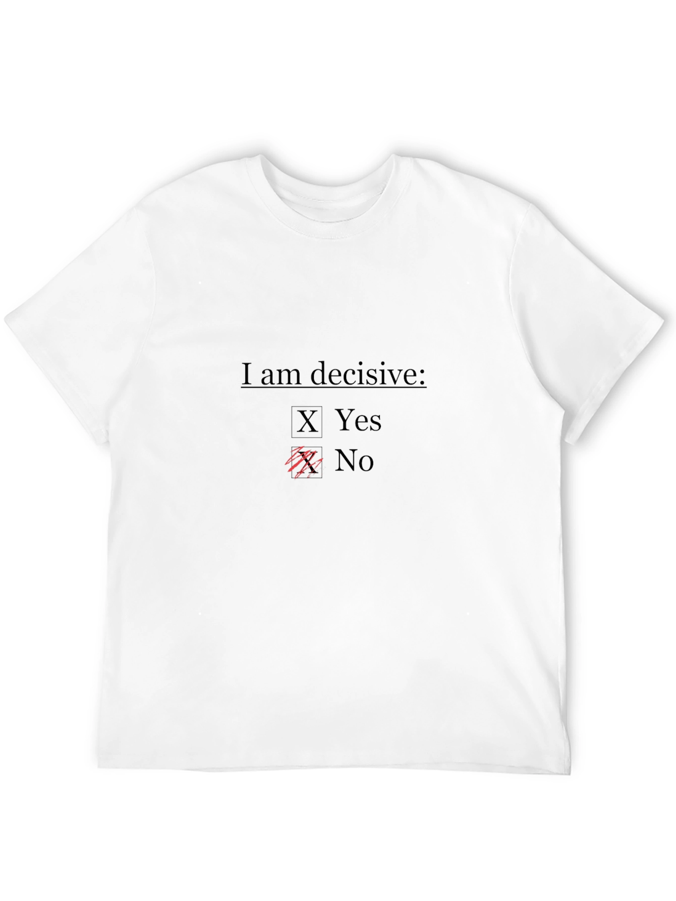 Decisive T-Shirt: Humorous Graphic Tee
