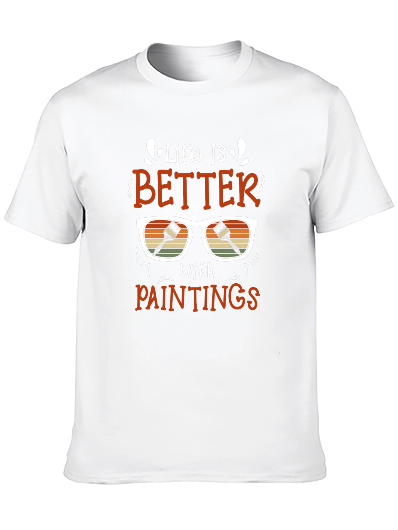 Life Is Better With Paintings Graphic T-Shirt