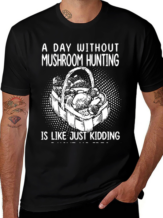 Mushroom Hunting Graphic Tee - Just Kidding!