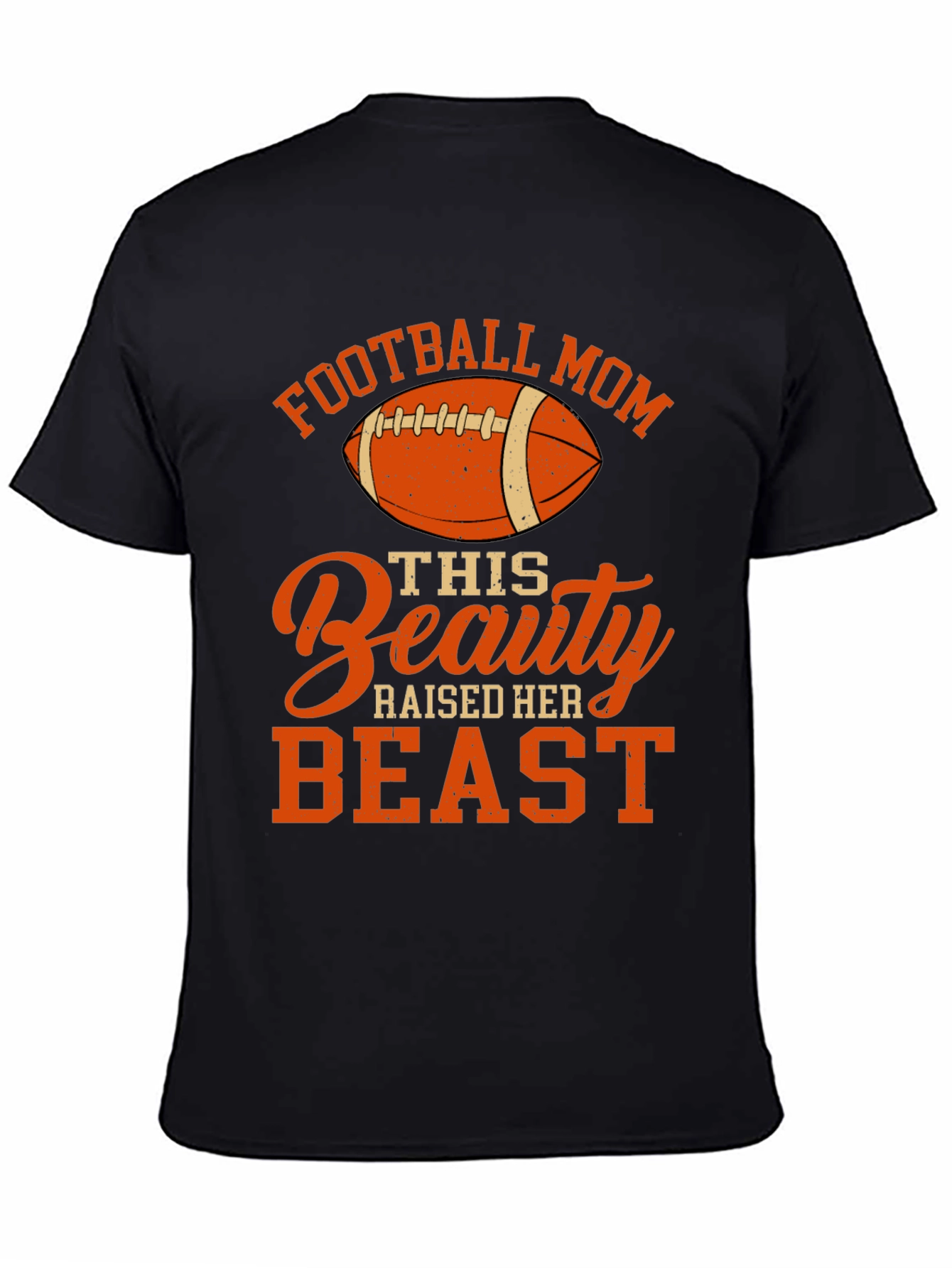 Football Mom T-Shirt: Raised Her Beast