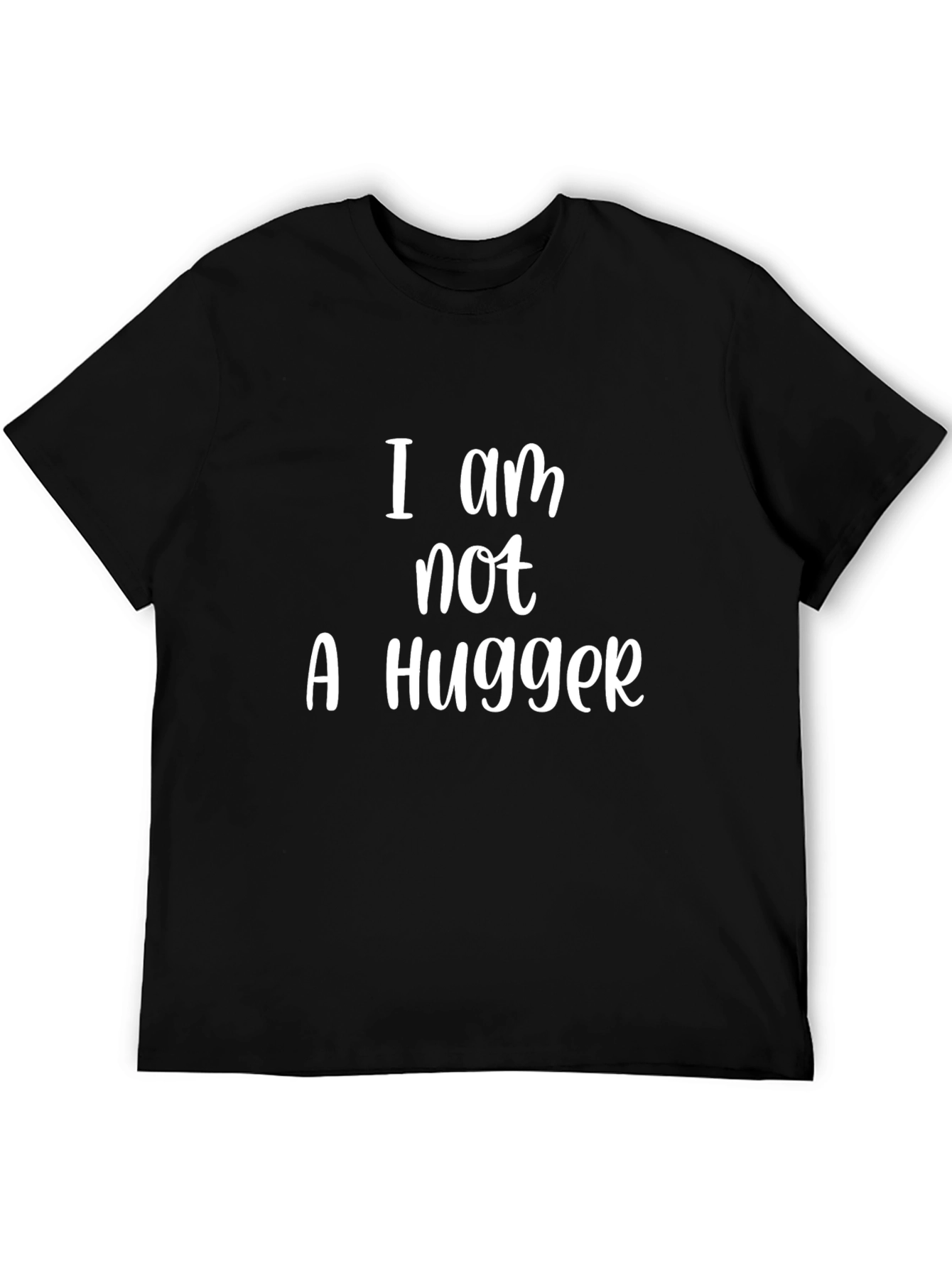I am not a Hugger Graphic T-Shirt
