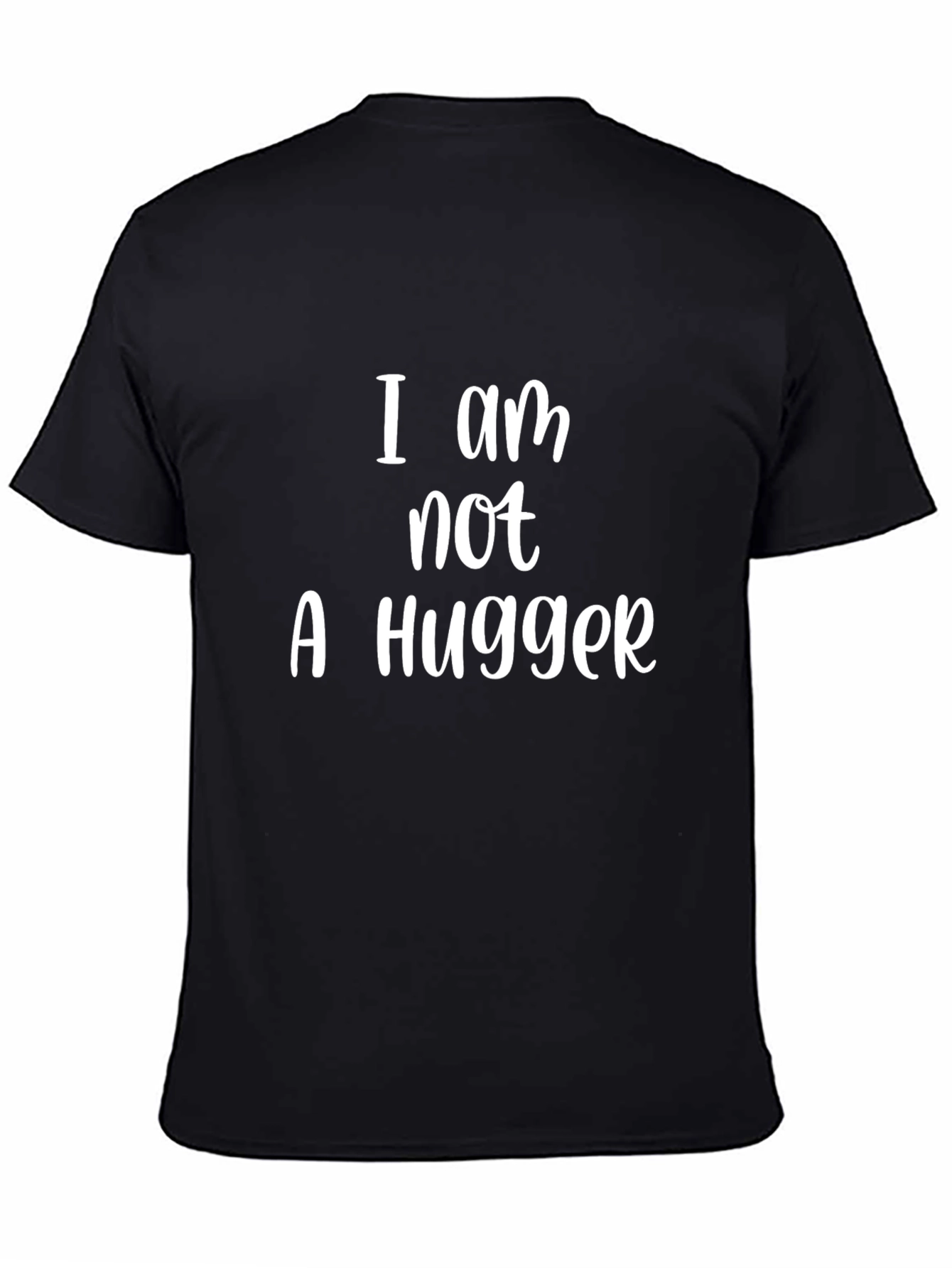 I am not a Hugger Graphic T-Shirt