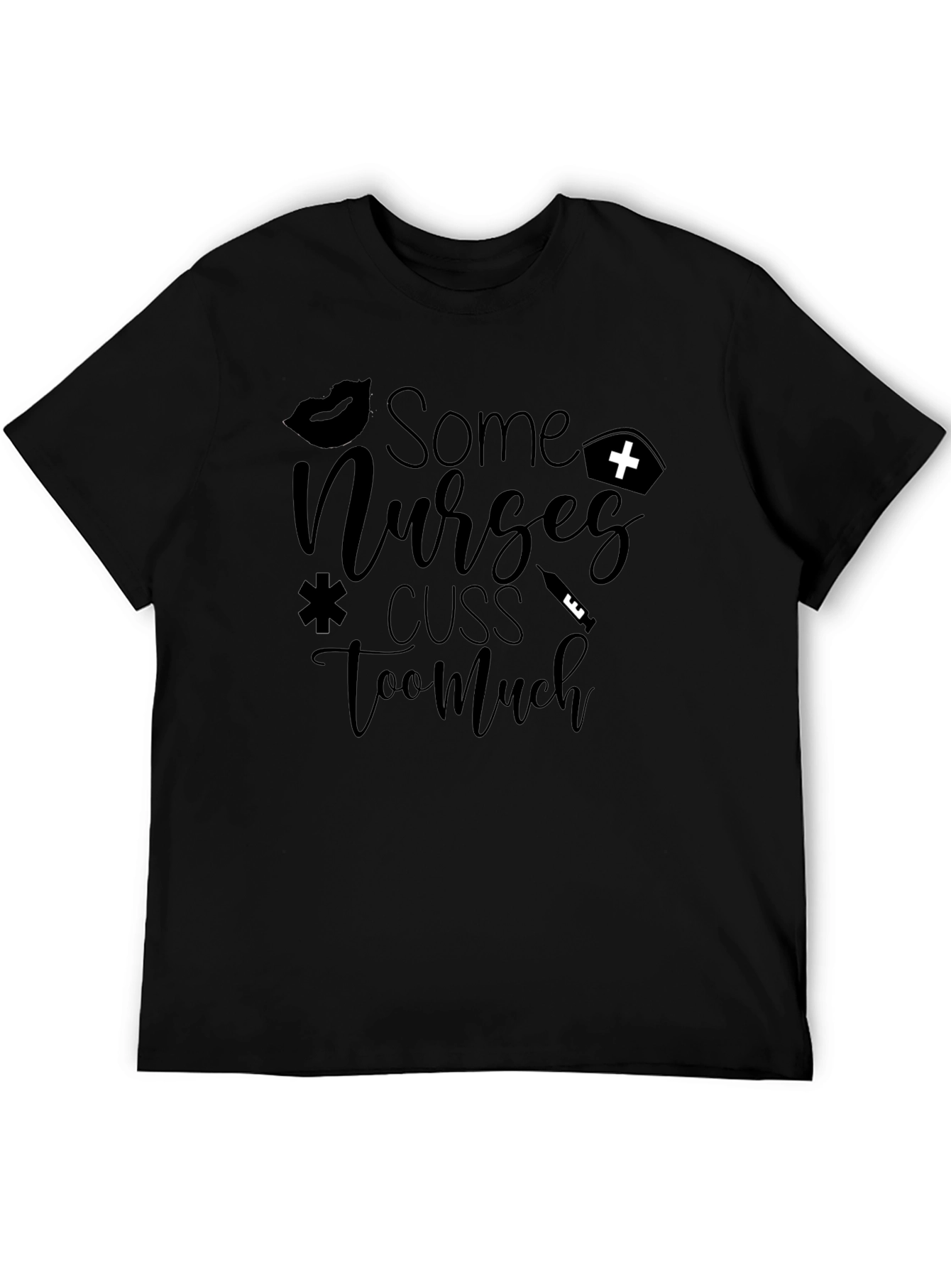 Some Nurses Cuss Too Much Black T-Shirt