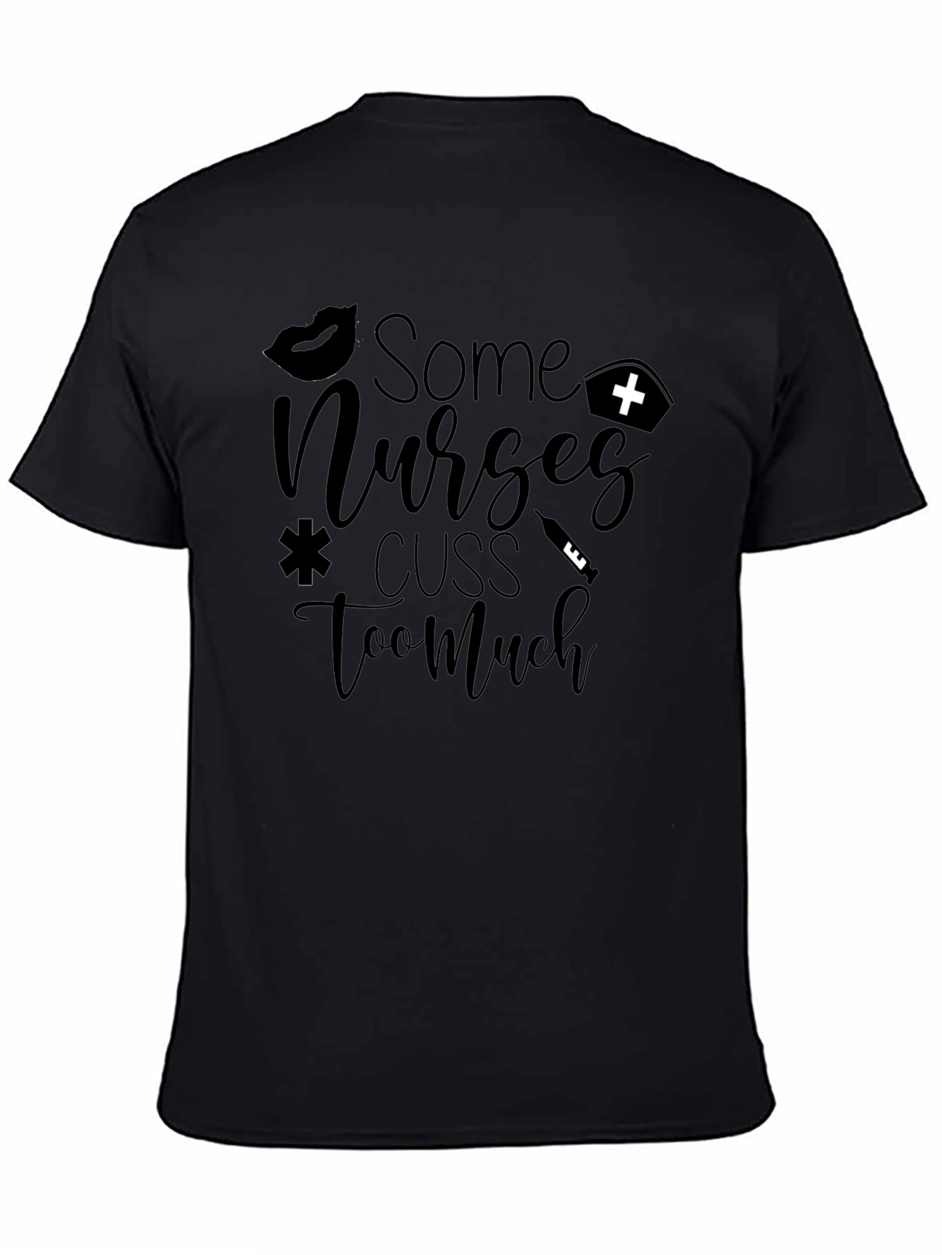 Some Nurses Cuss Too Much Black T-Shirt
