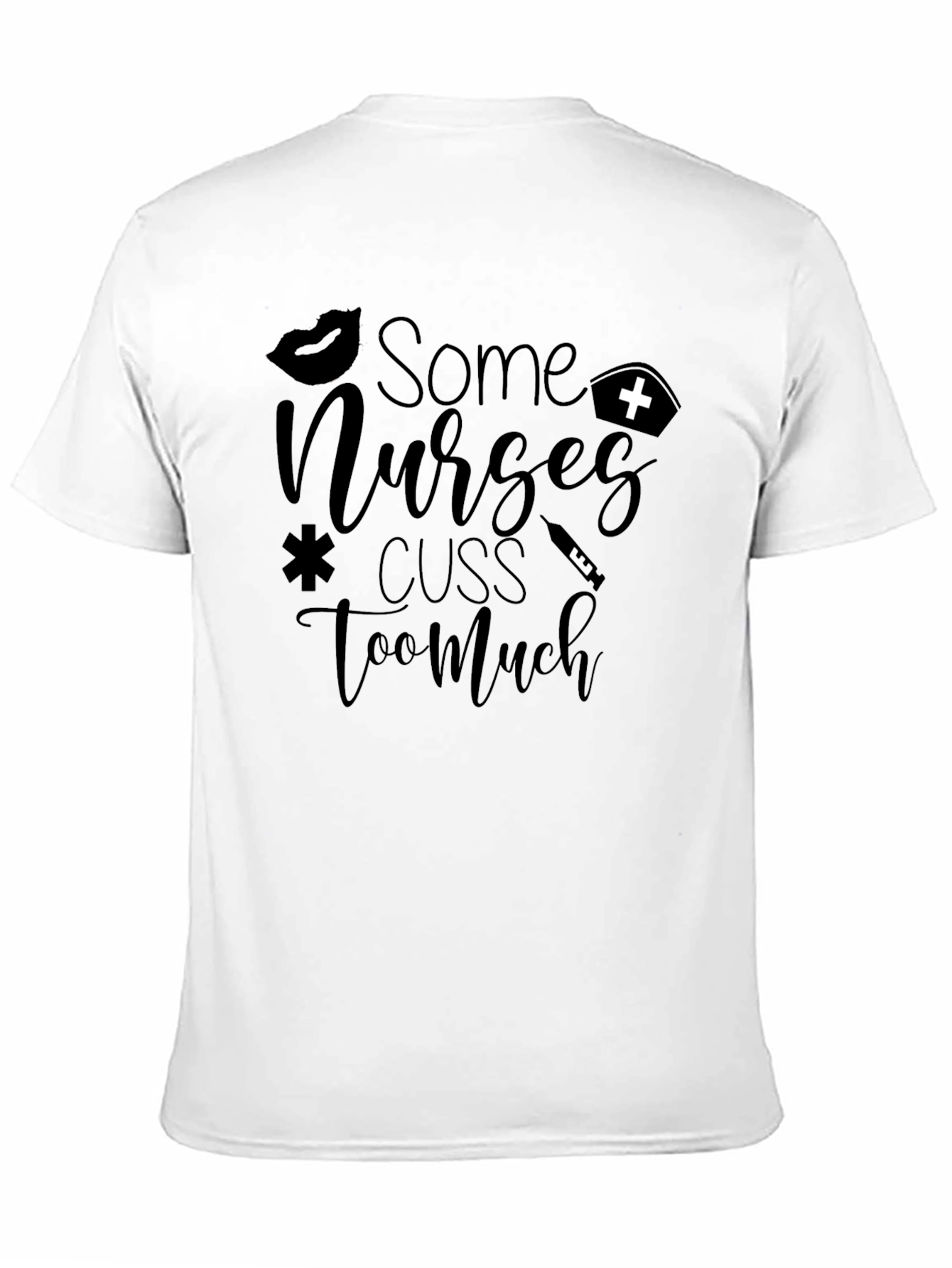Some Nurses Cuss Too Much Black T-Shirt