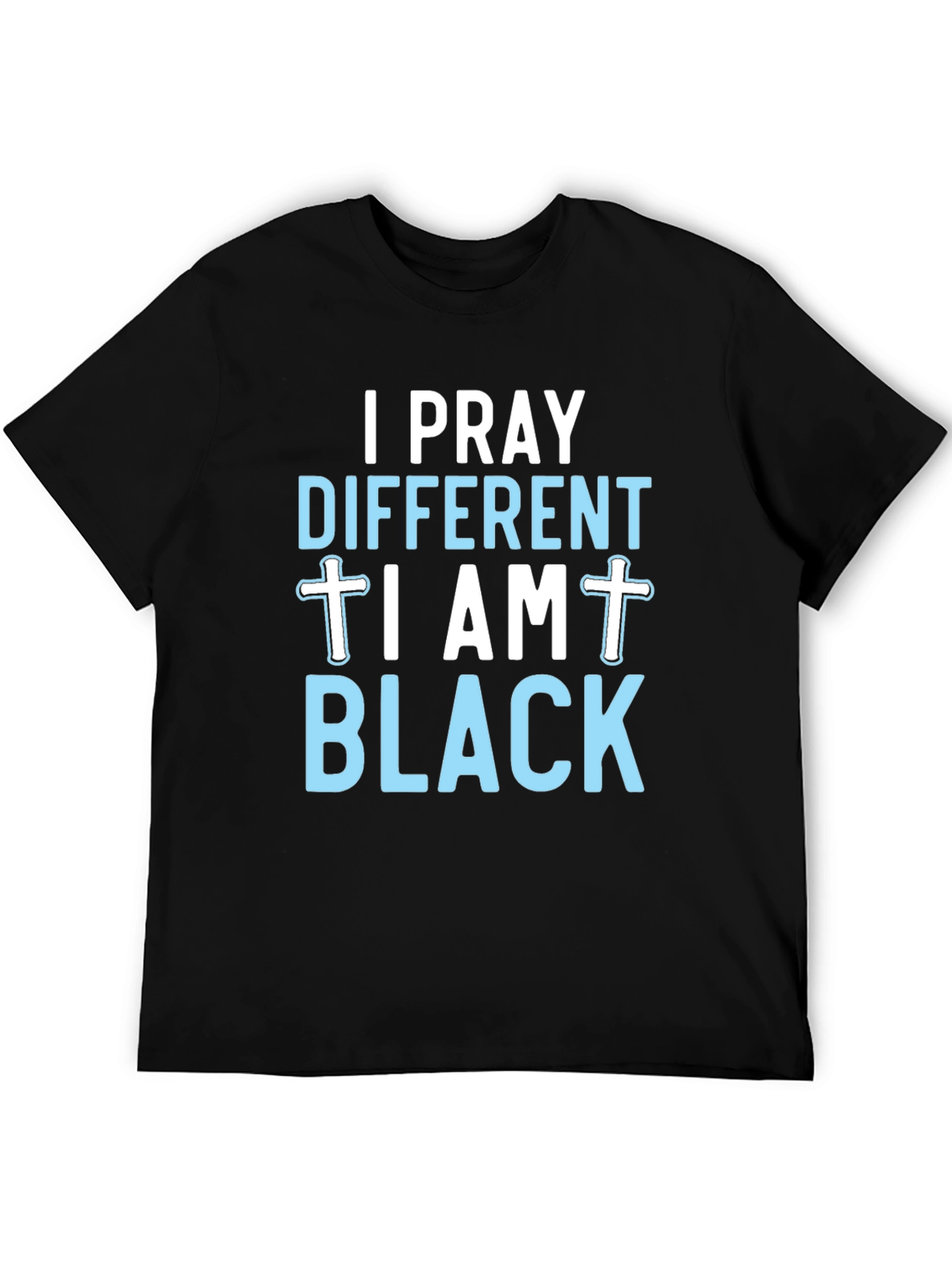 I Pray Different I Am Black T-Shirt