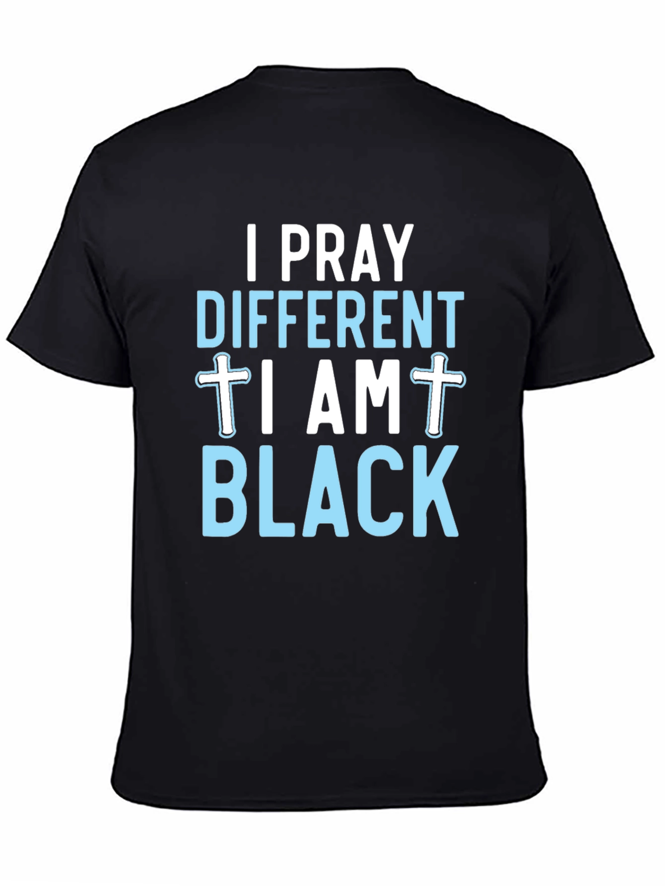 I Pray Different I Am Black T-Shirt