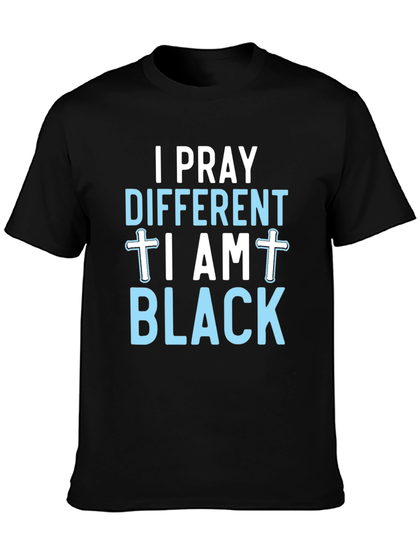 I Pray Different I Am Black T-Shirt
