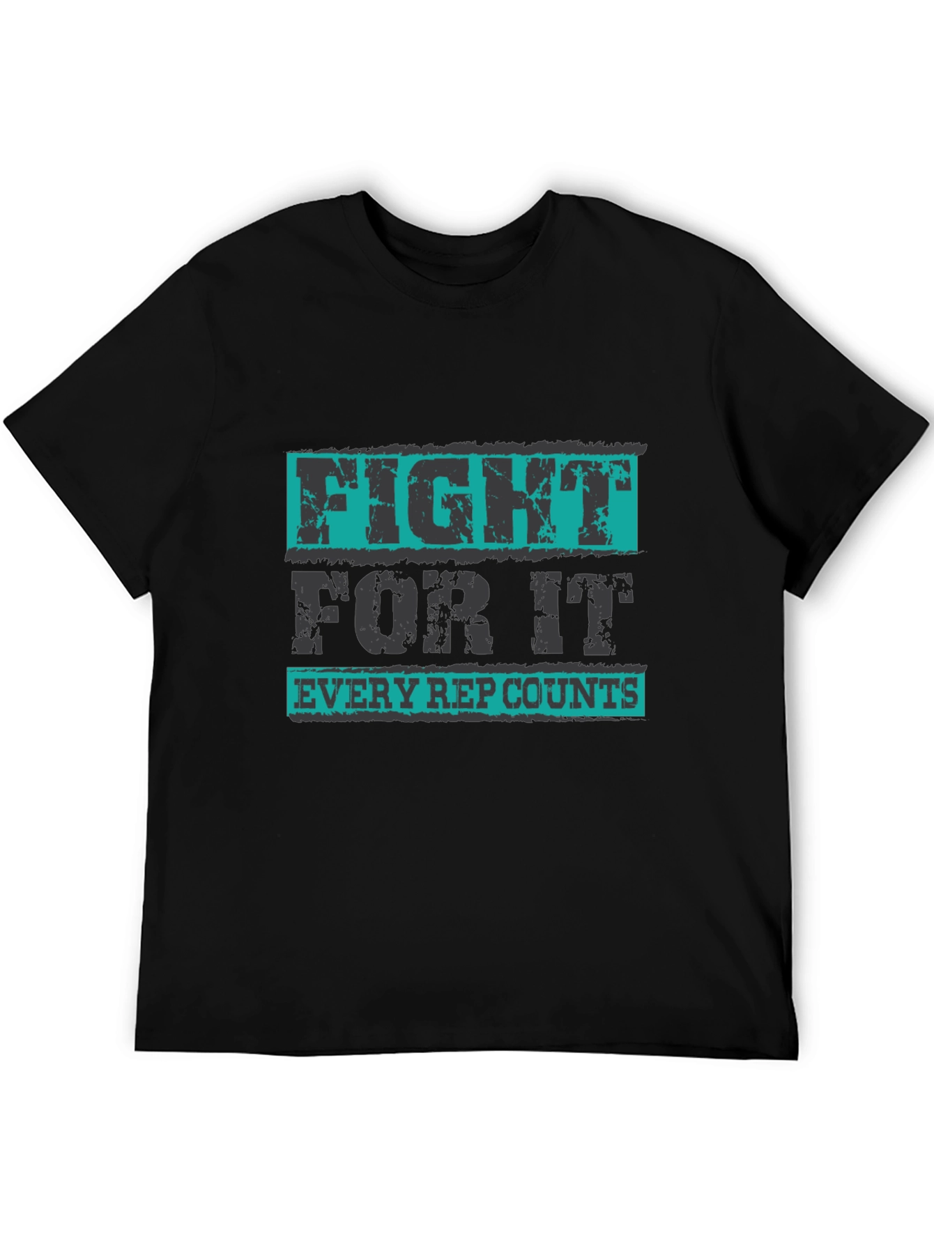 Fight For It T-Shirt - Every Rep Counts