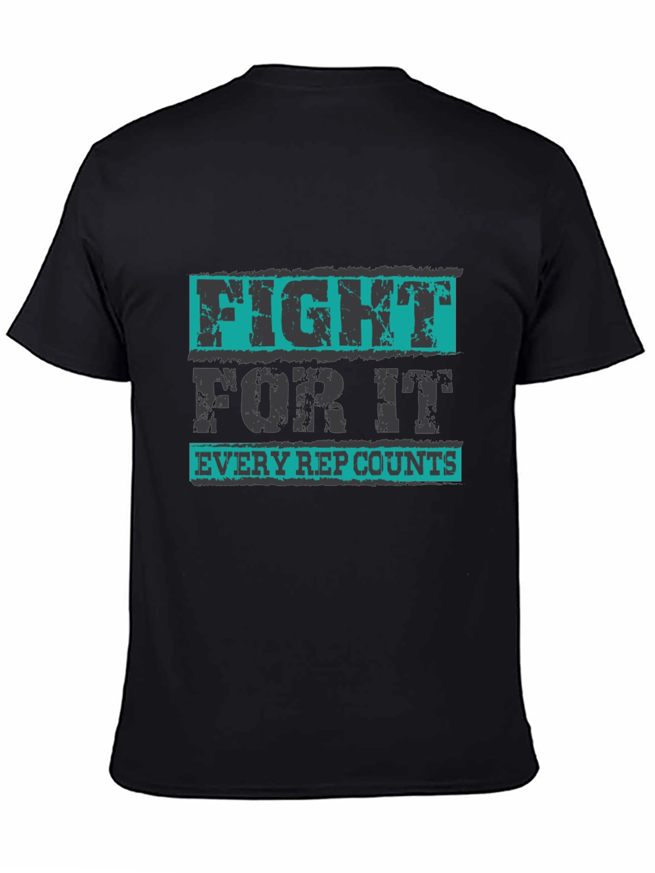 Fight For It T-Shirt - Every Rep Counts