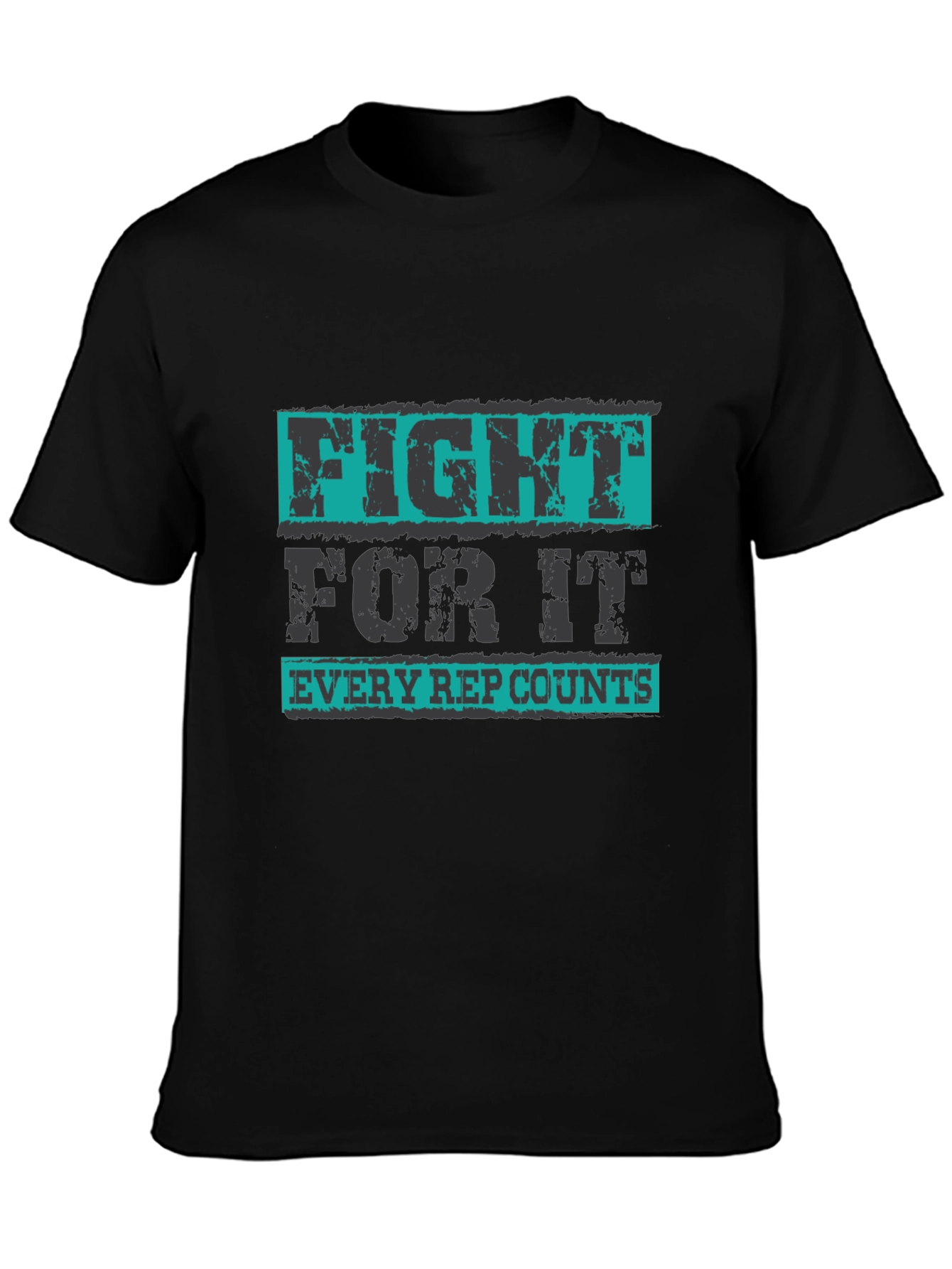 Fight For It T-Shirt - Every Rep Counts
