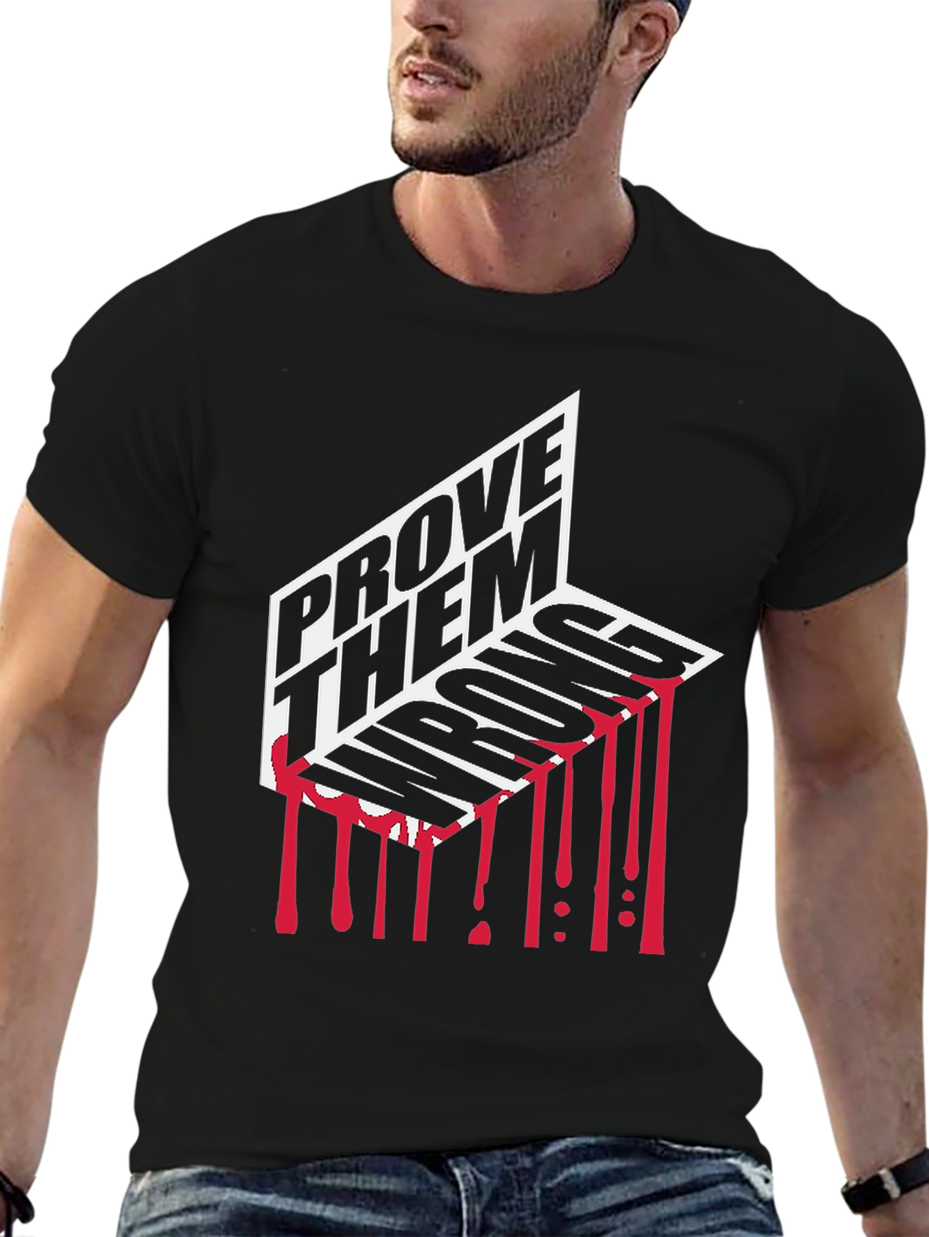 Prove Them Wrong Graphic Tee - Motivational Shirt