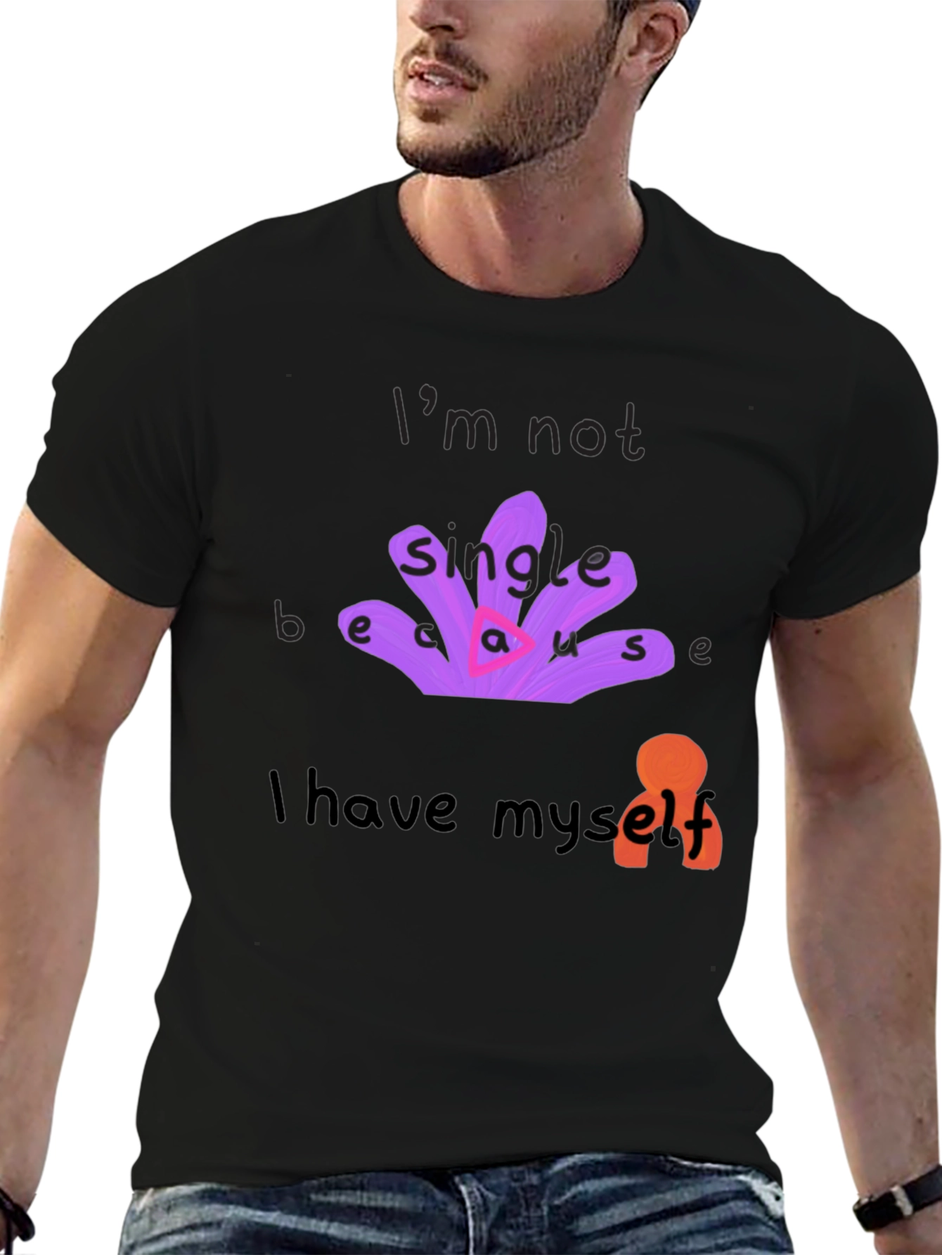 Unique T-Shirt: Im Not Single Because I Have Myself