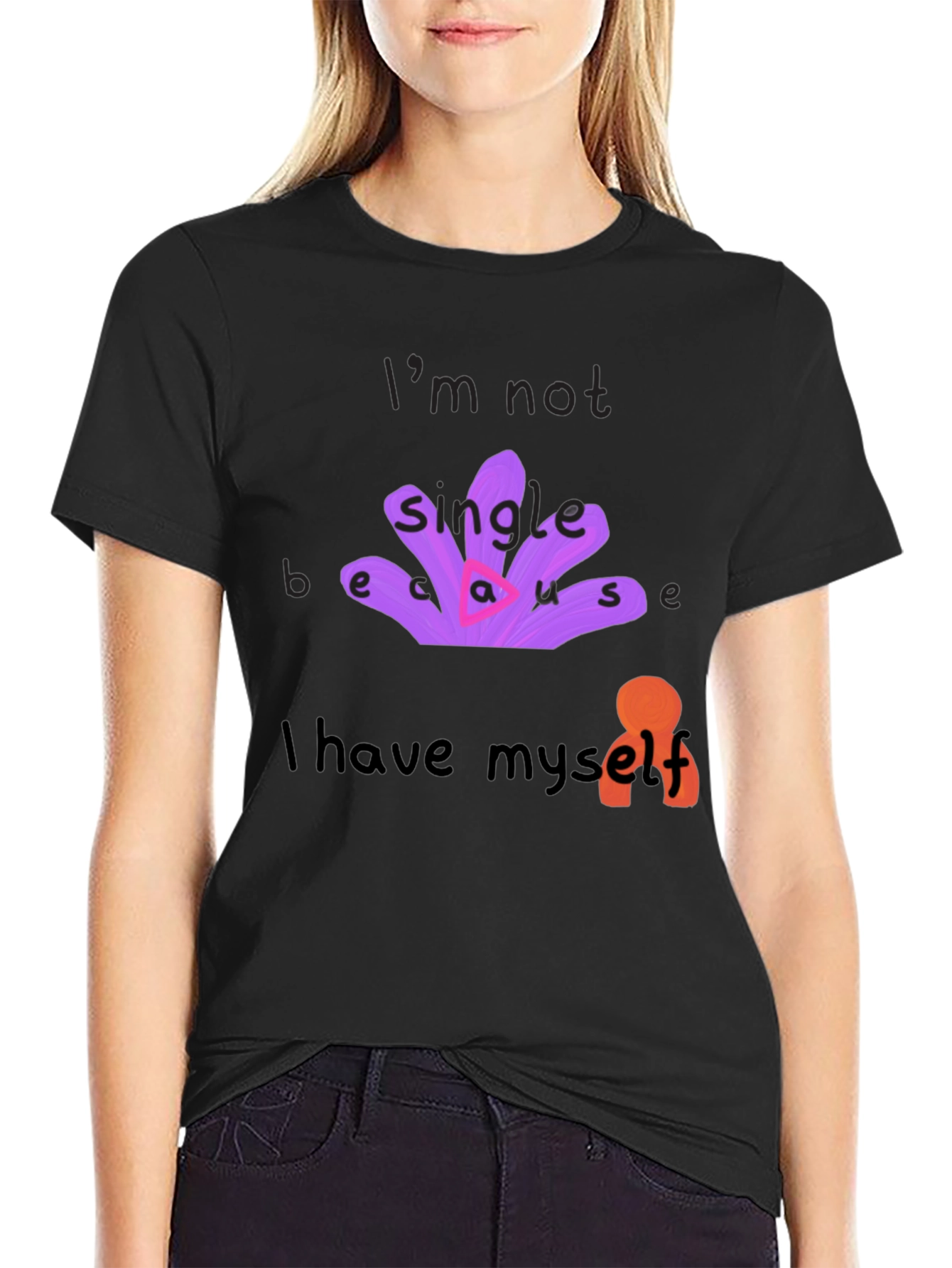 Unique T-Shirt: Im Not Single Because I Have Myself