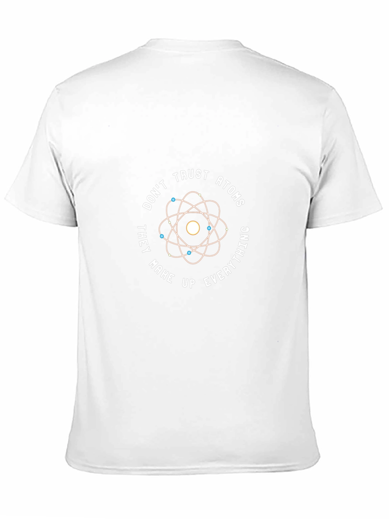 Dont Trust Atoms T-Shirt - Funny Science Tee