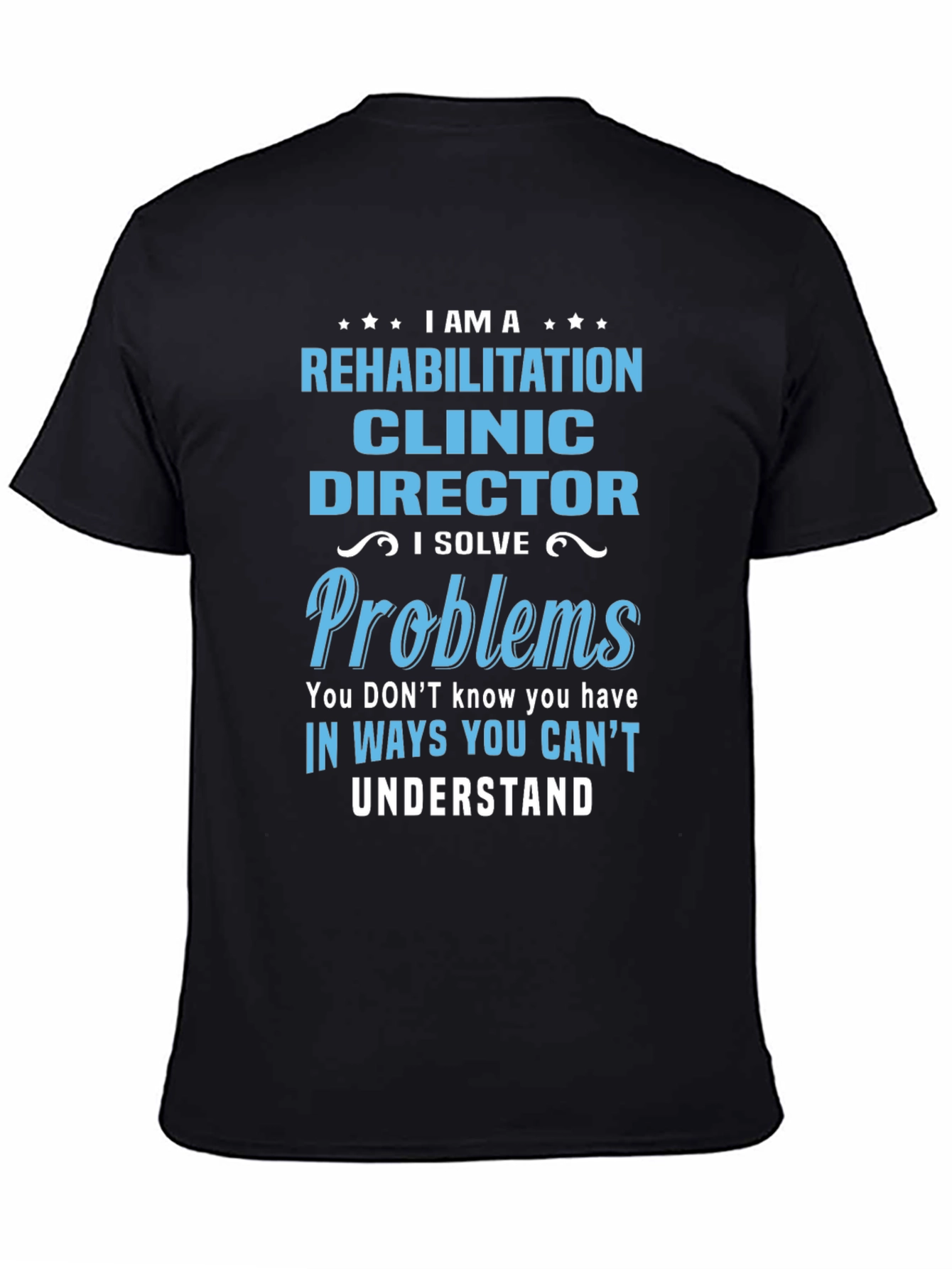 Rehabilitation Clinic Director Funny T-Shirt