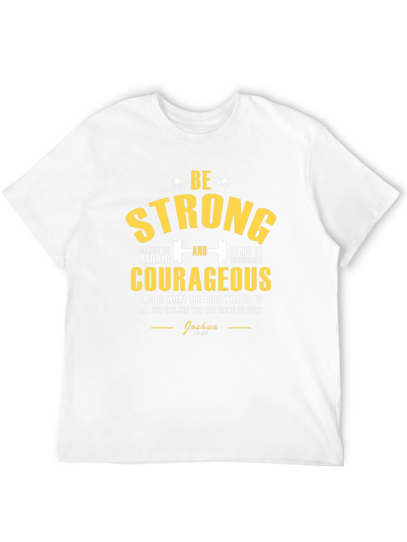 Be Strong Courageous Graphic T-Shirt