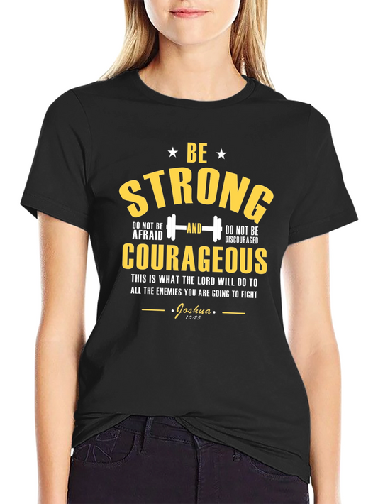 Be Strong Courageous Graphic T-Shirt