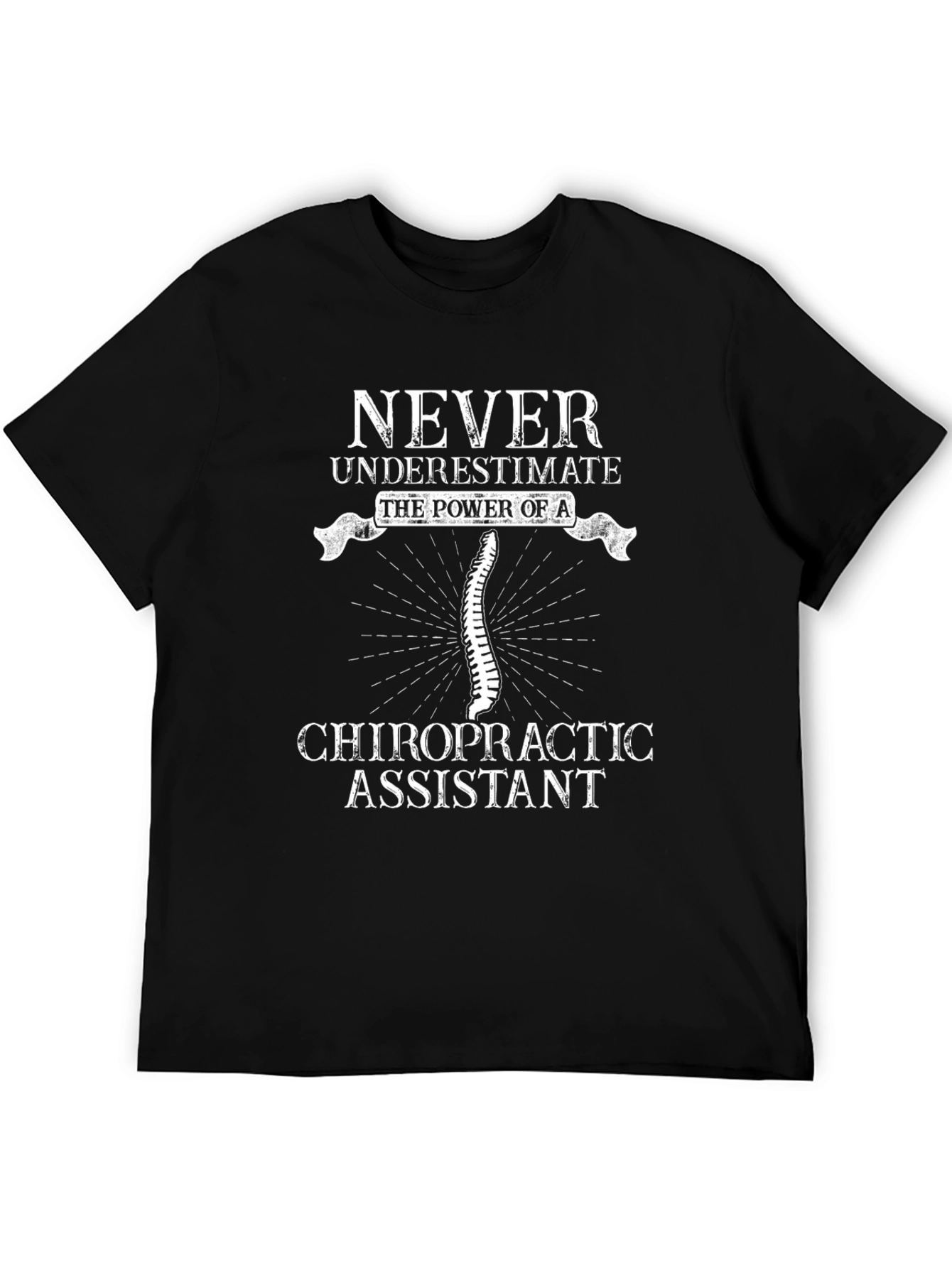 Chiropractic Assistant T-Shirt - Never Underestimate