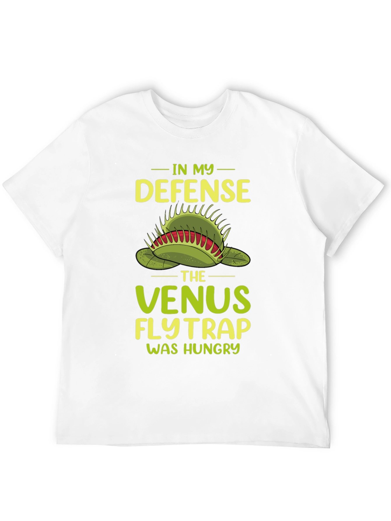 Venus Flytrap T-Shirt: In My Defense It Was Hungry
