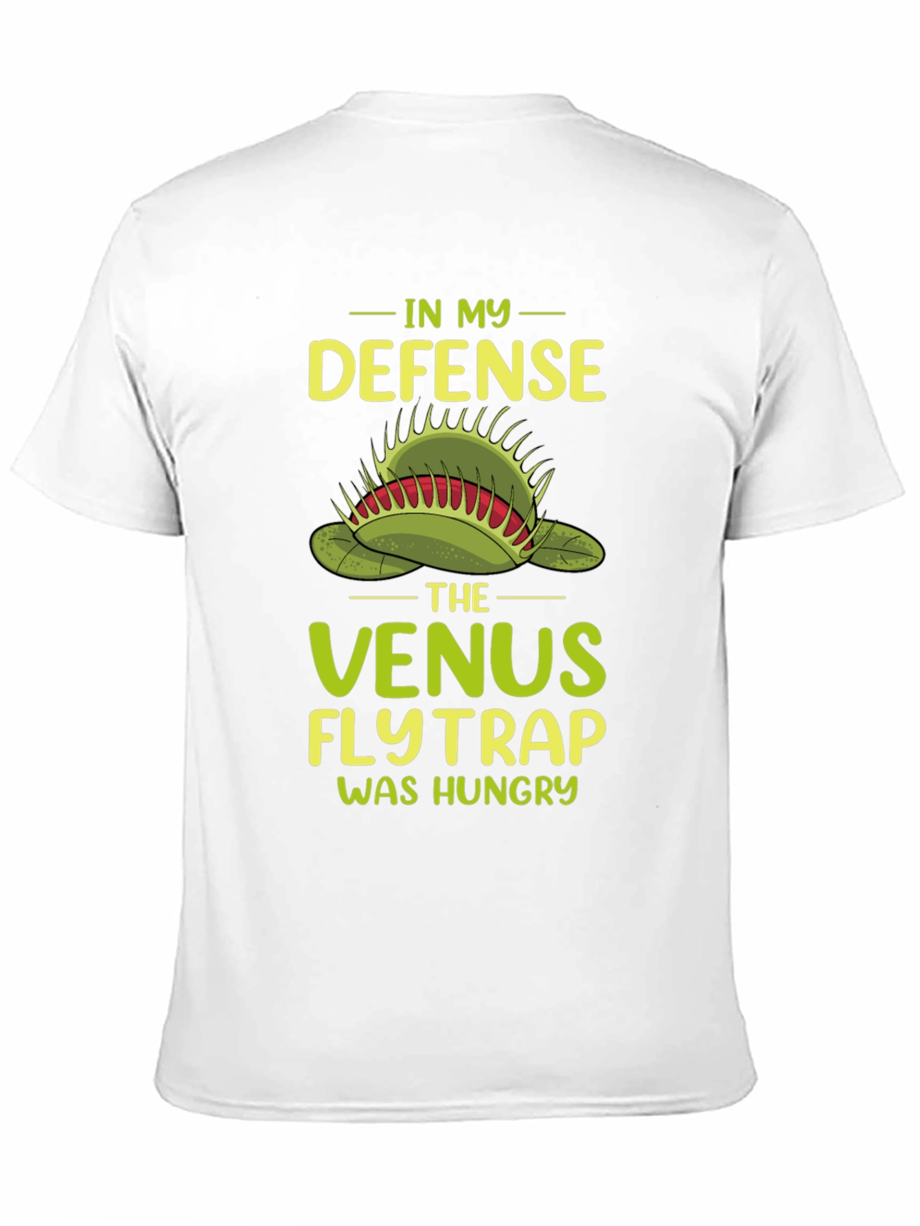 Venus Flytrap T-Shirt: In My Defense It Was Hungry